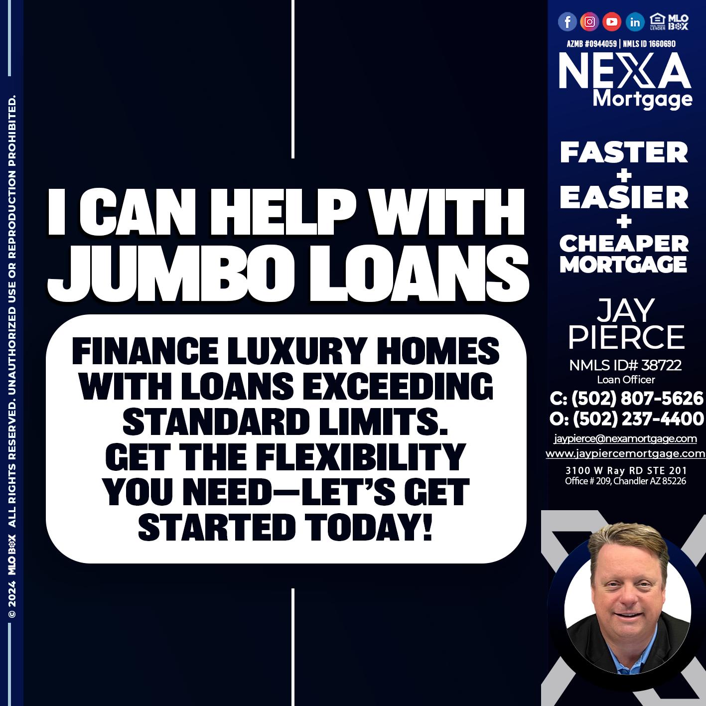 JUMBO LOANS - Jay Pierce -Mortgage Loan Officer