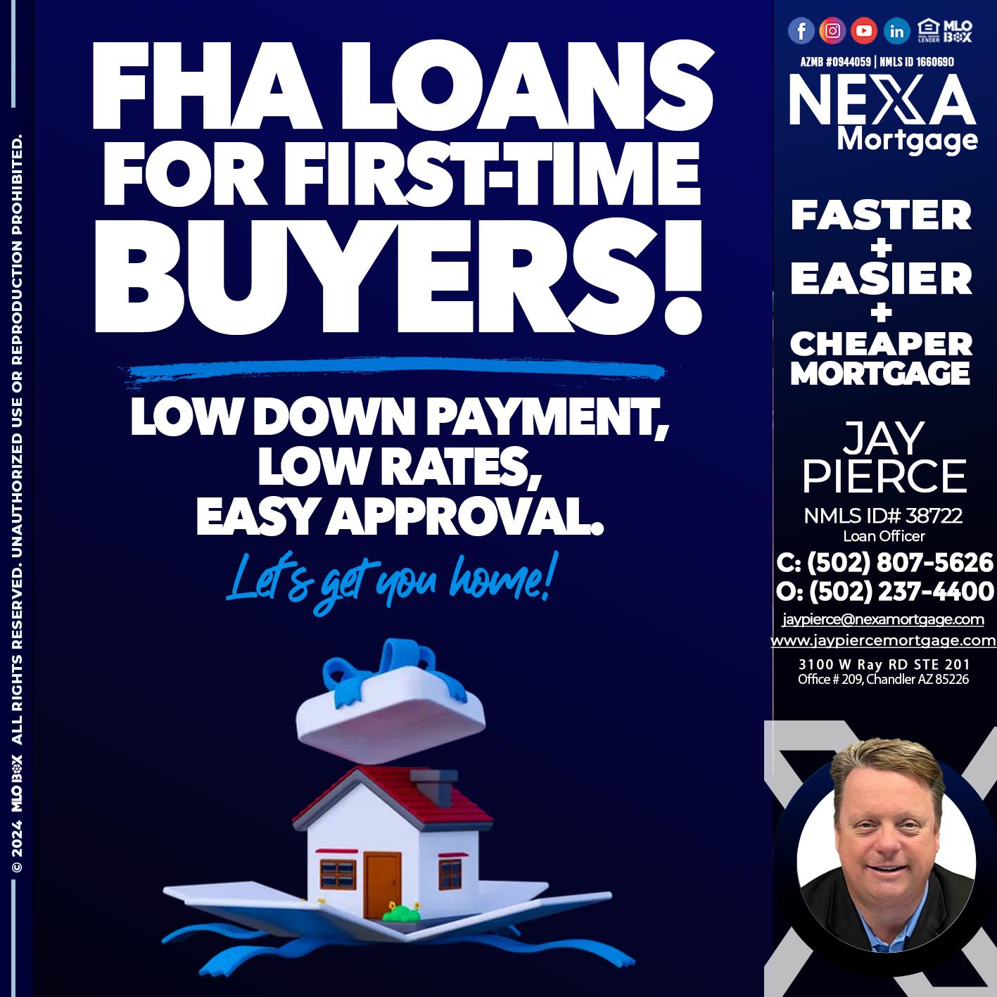 FHA LOANS - Jay Pierce -Mortgage Loan Officer