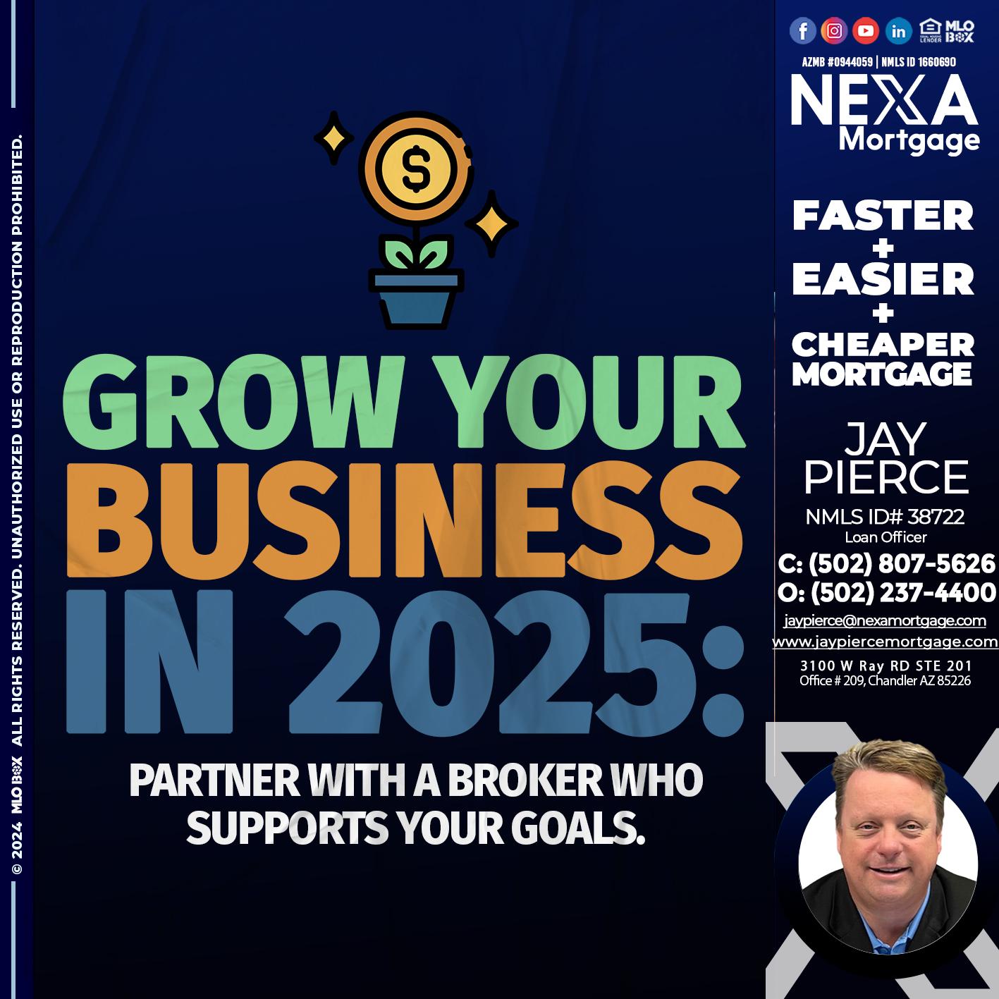 GROW YOUR BUSINESS - Jay Pierce -Mortgage Loan Officer