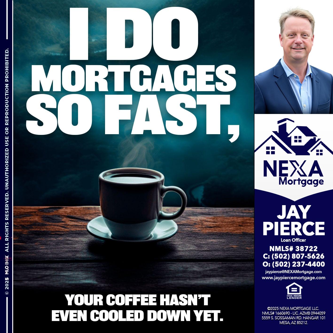 i do mortgages - Jay Pierce -Mortgage Loan Officer