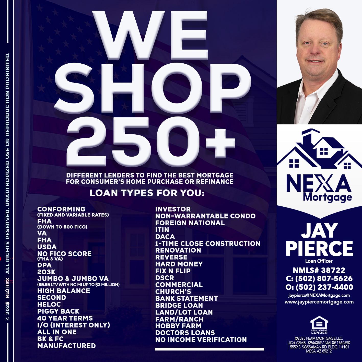 WE SHOP 250+ - Jay Pierce -Mortgage Loan Officer