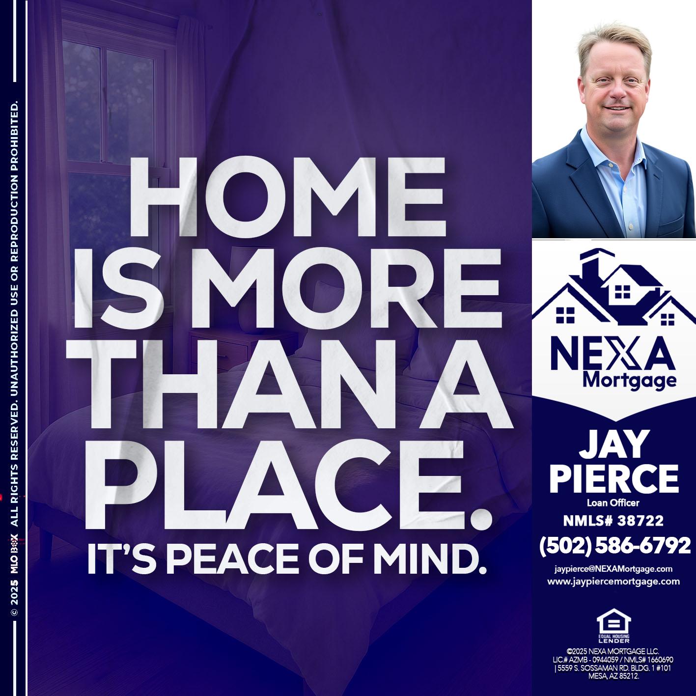 HOME IS MORE - Jay Pierce -Mortgage Loan Officer