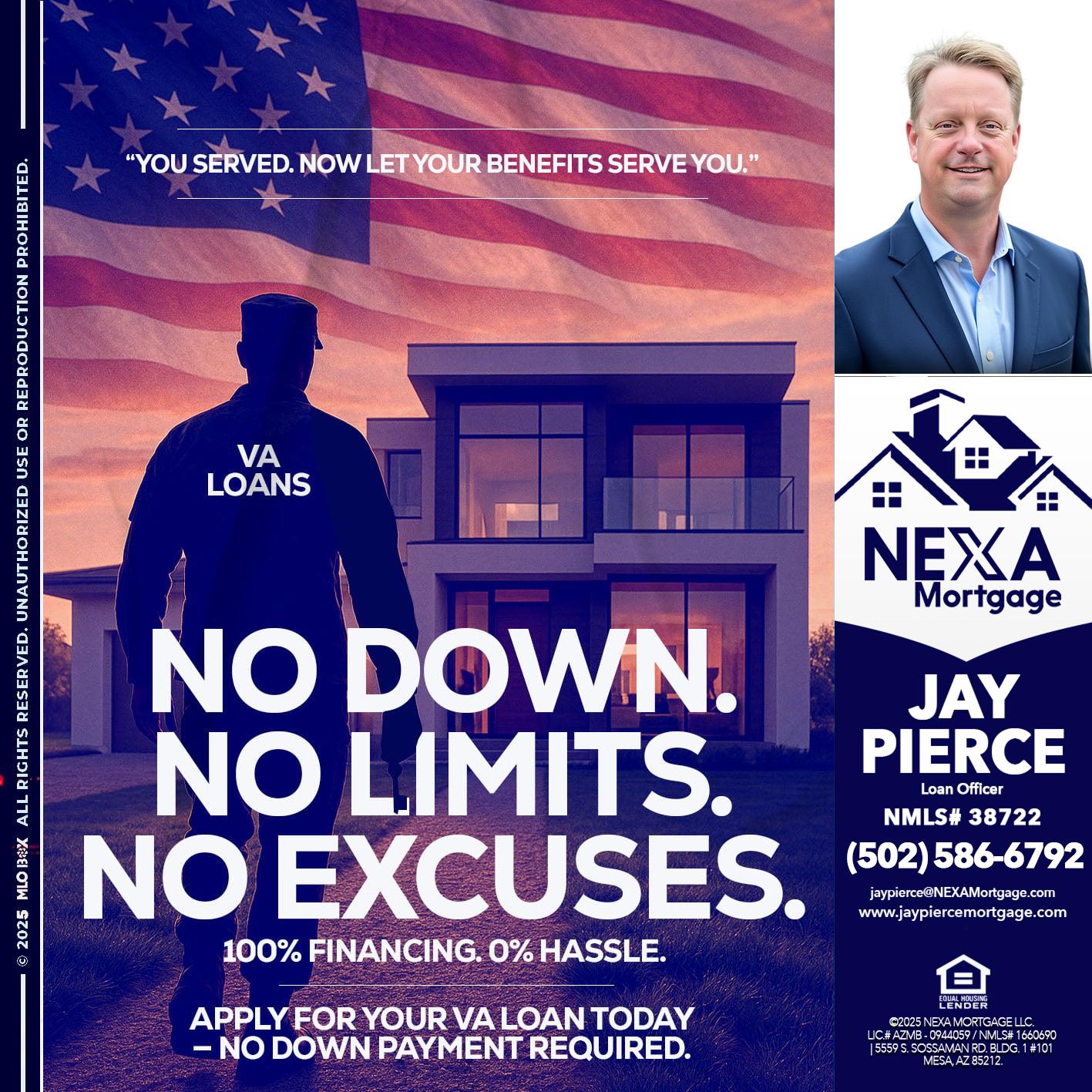 NO DOWN. NO LIMIT. - Jay Pierce -Mortgage Loan Officer