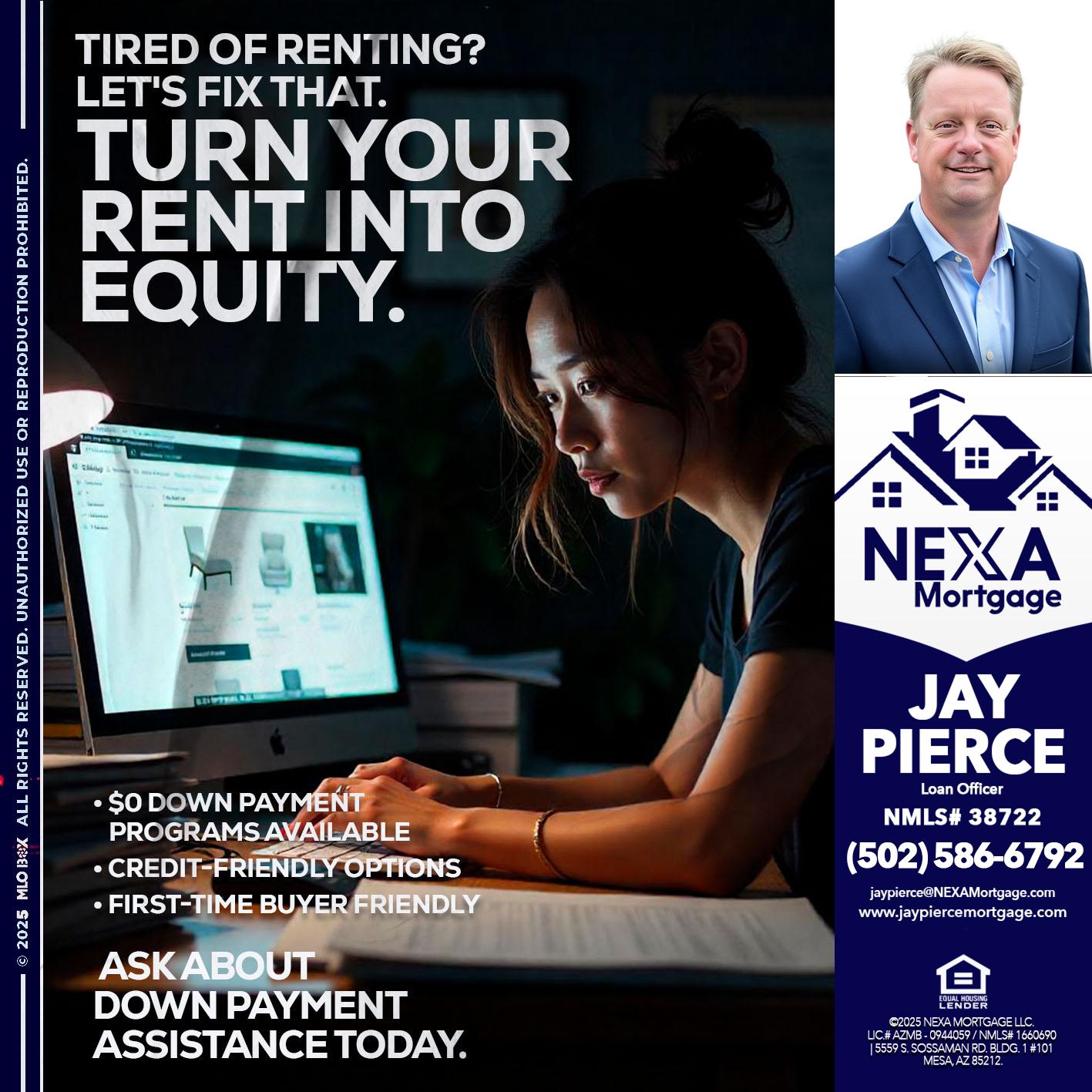 tired of renting? - Jay Pierce -Mortgage Loan Officer