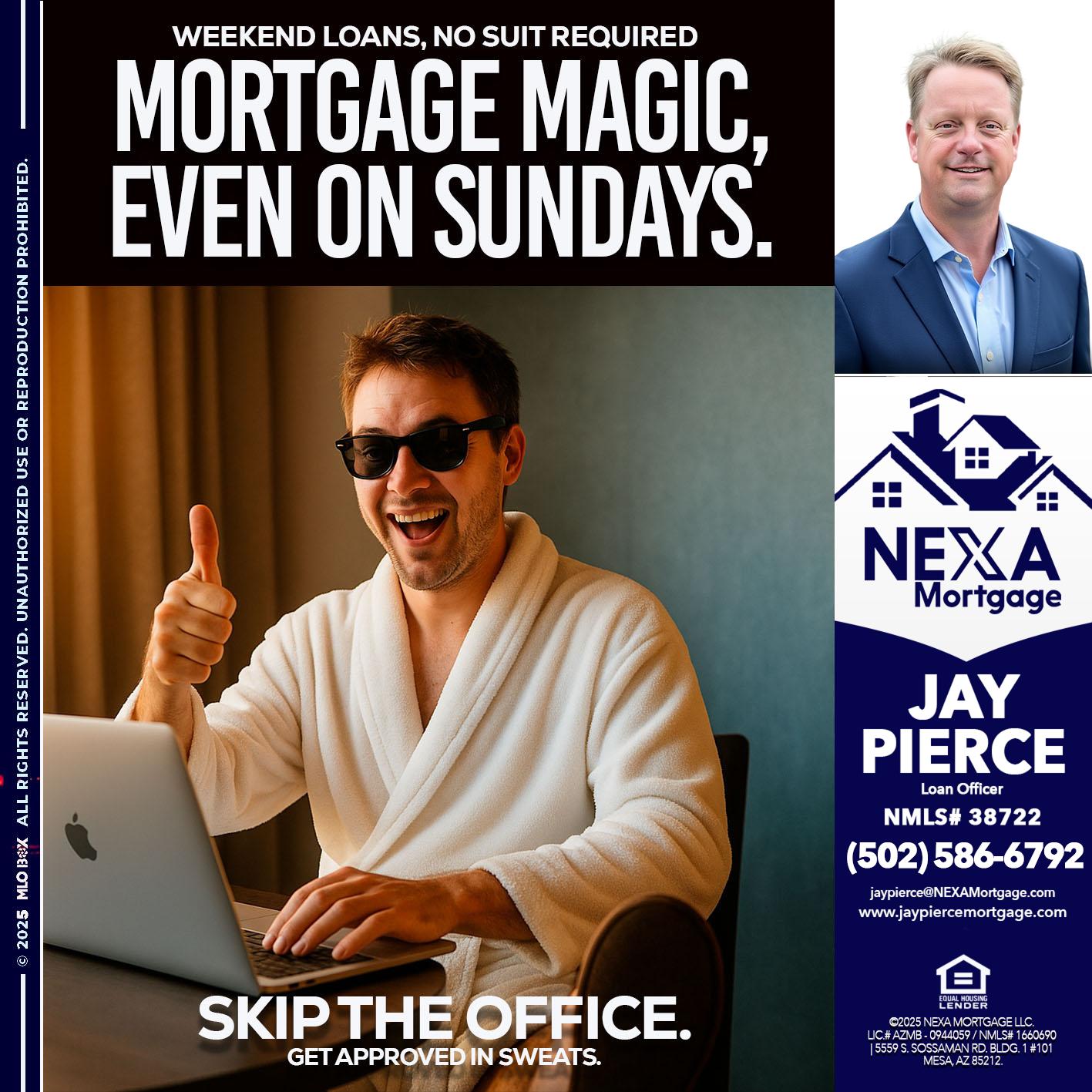MORTGAGE MAGICS - Jay Pierce -Mortgage Loan Officer