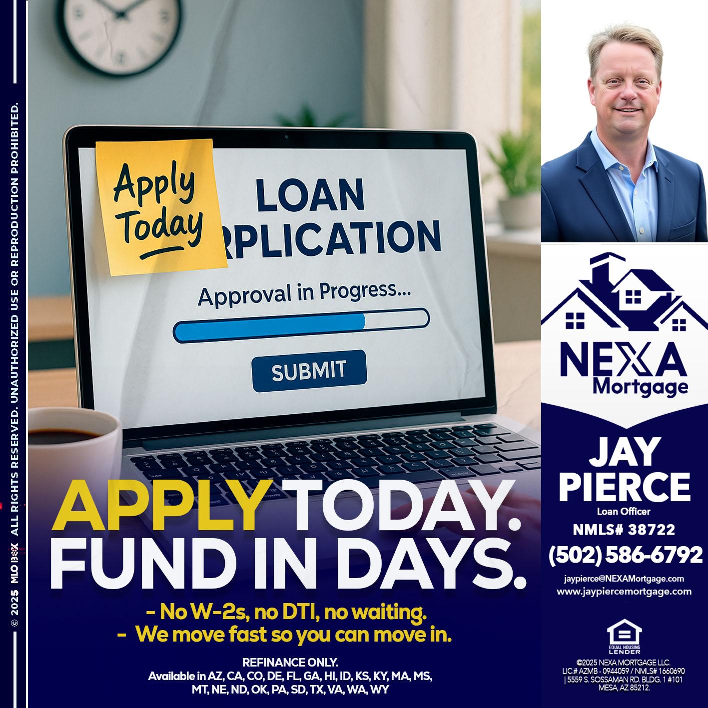 APPLY TODAY - Jay Pierce -Mortgage Loan Officer