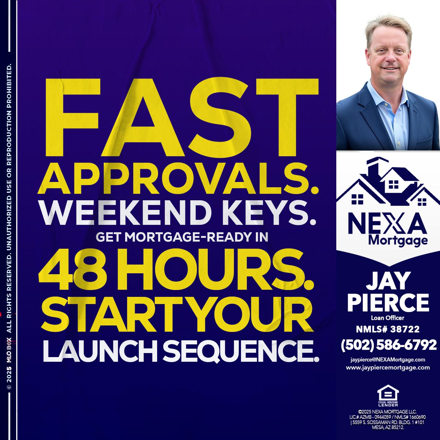 FAST APPROVALS - Jay Pierce -Mortgage Loan Officer