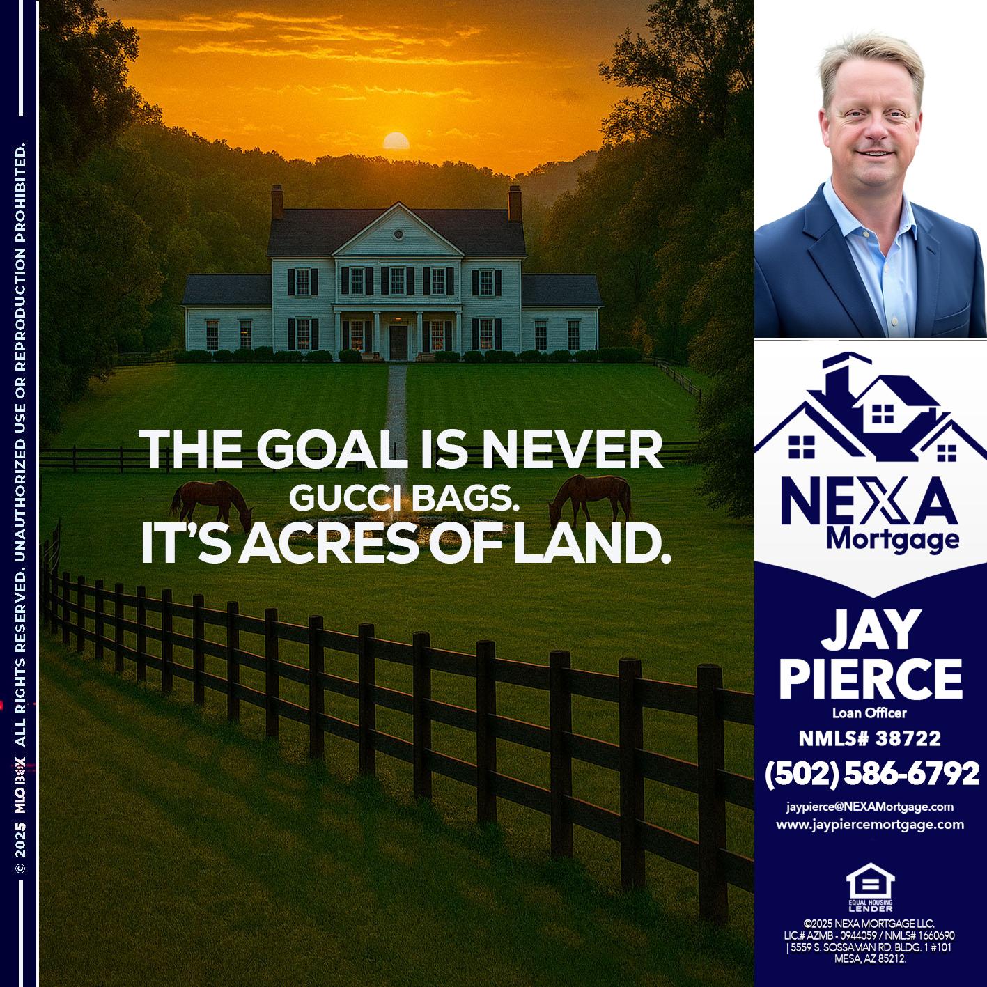 THE GOAL IS NEVER - Jay Pierce -Mortgage Loan Officer