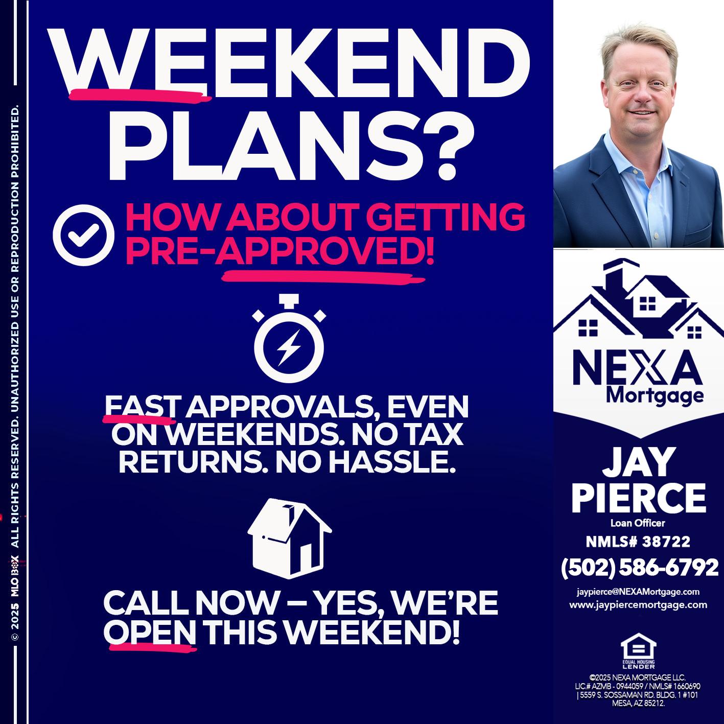 WEEKEND PLANS? - Jay Pierce -Mortgage Loan Officer