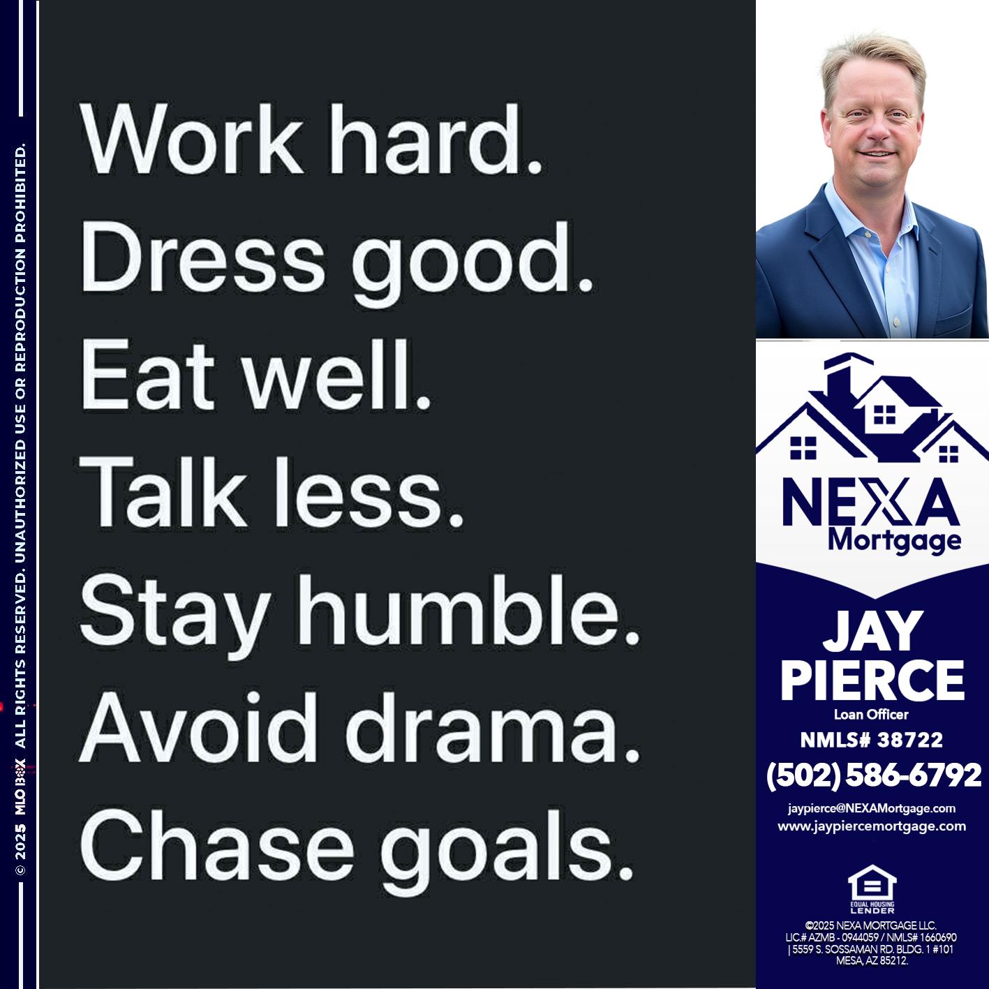 work hard - Jay Pierce -Mortgage Loan Officer