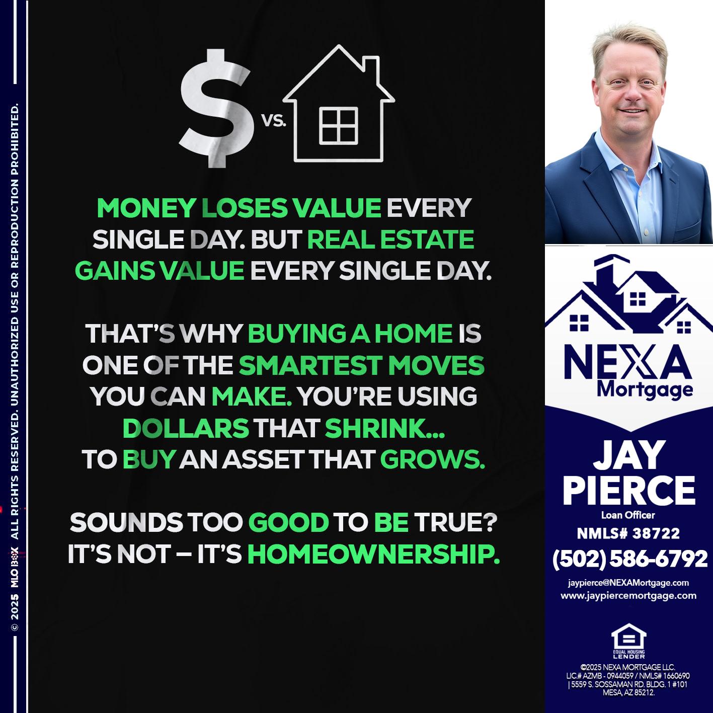 MONEY LOSES VALUE - Jay Pierce -Mortgage Loan Officer