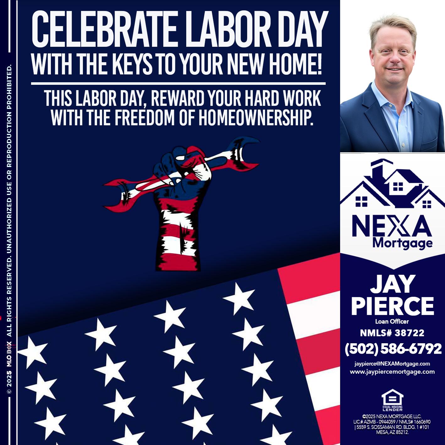 CELEBRATE LABOR DAY - Jay Pierce -Mortgage Loan Officer