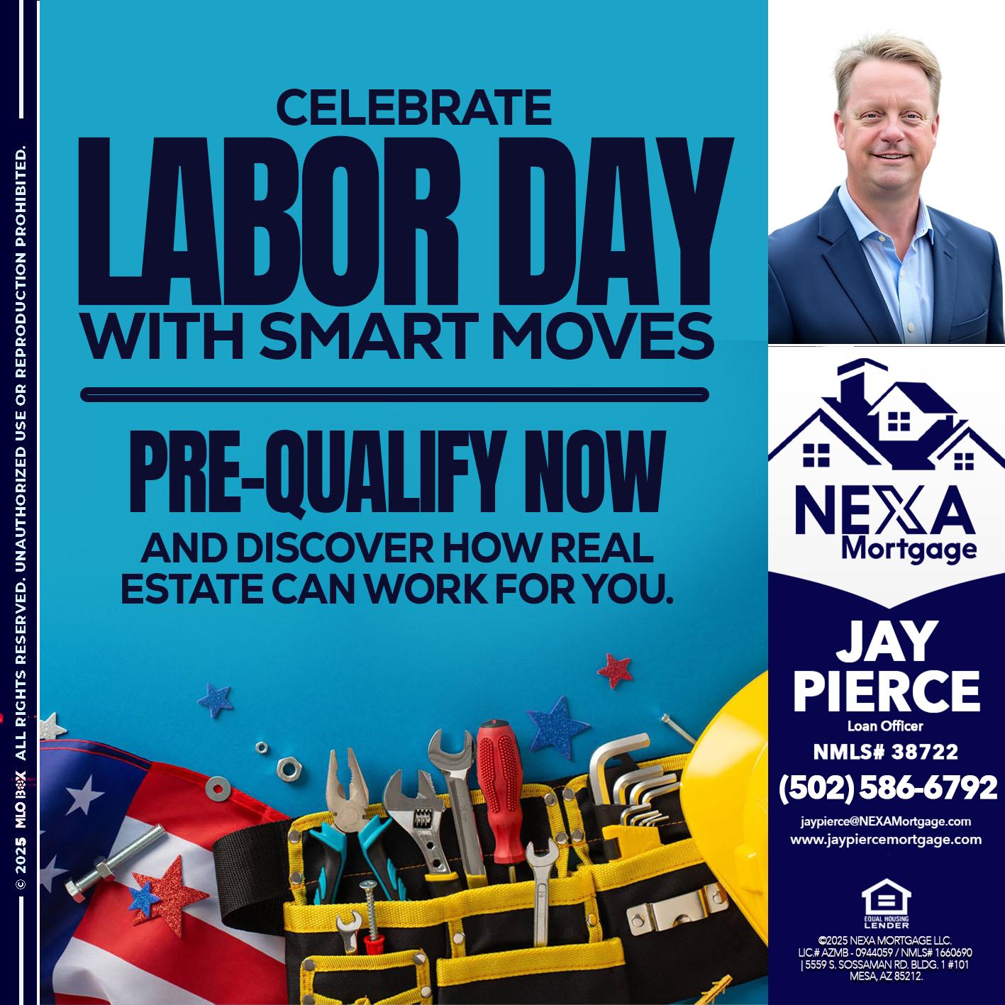 CELEBRATE LABOR DAY - Jay Pierce -Mortgage Loan Officer
