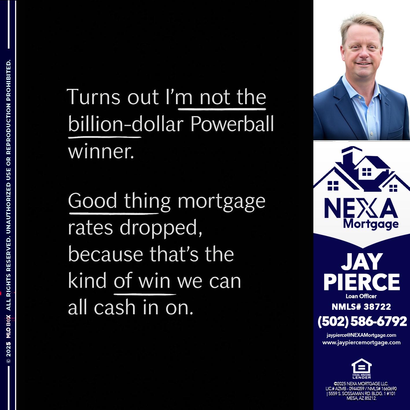 TURNS OUT - Jay Pierce -Mortgage Loan Officer