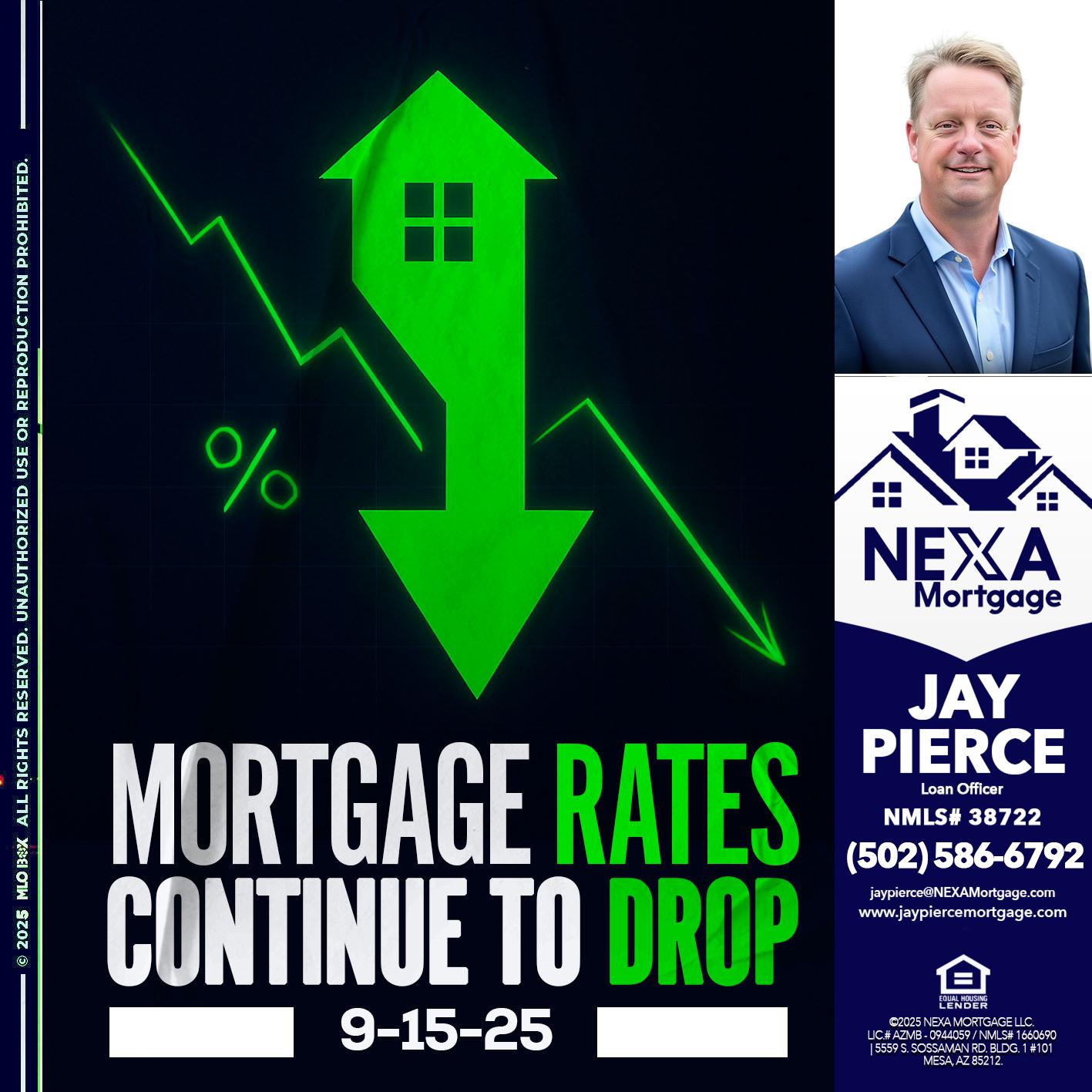 RATES DROP - Jay Pierce -Mortgage Loan Officer