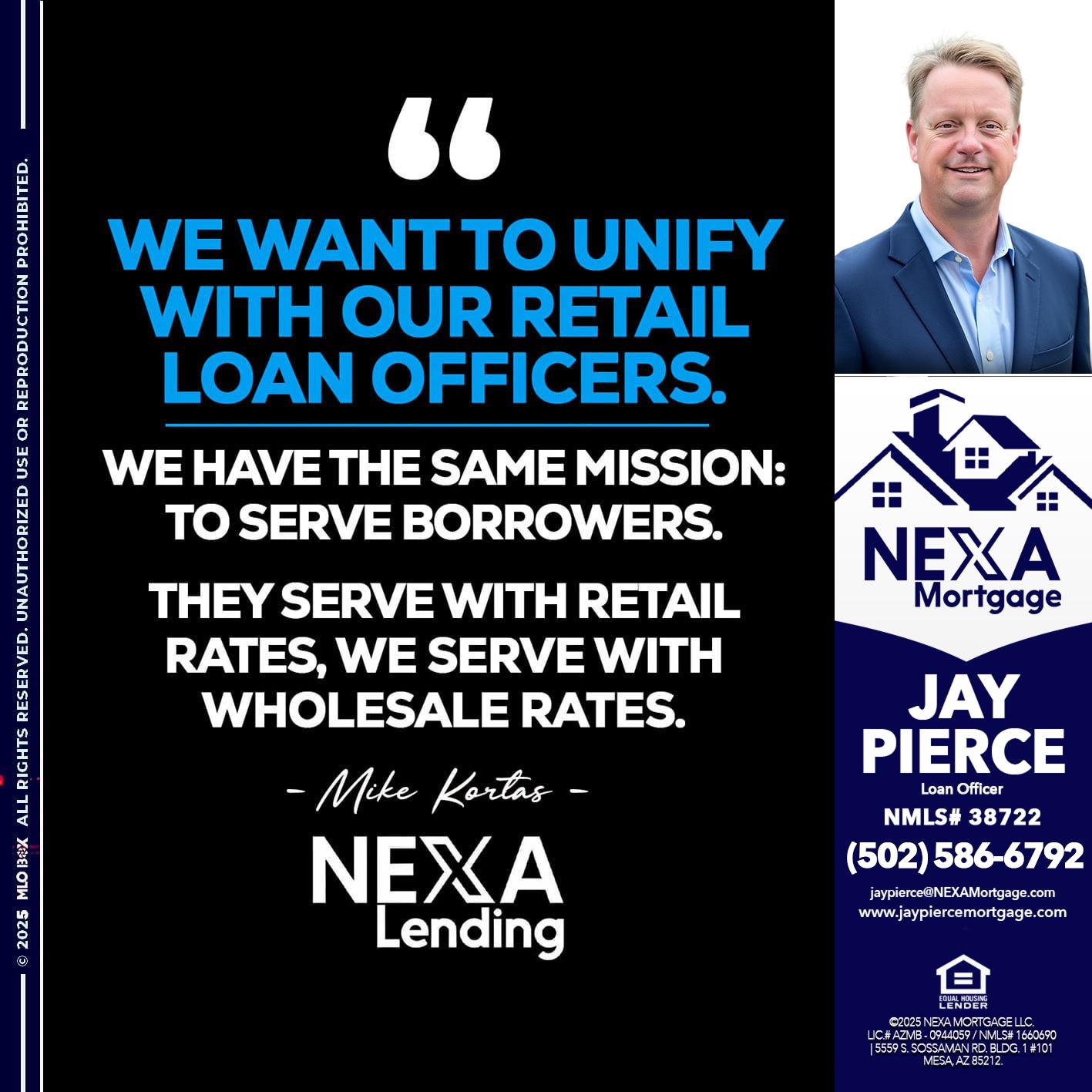 WE WANT - Jay Pierce -Mortgage Loan Officer