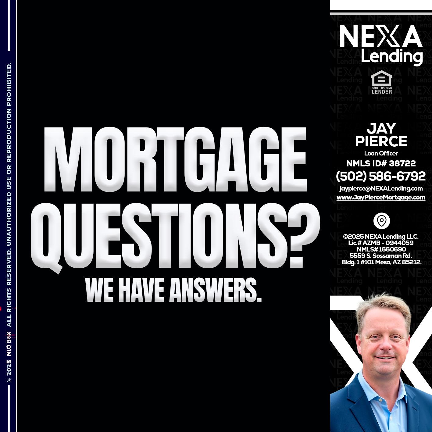 mortgage questions - Jay Pierce -Mortgage Loan Officer