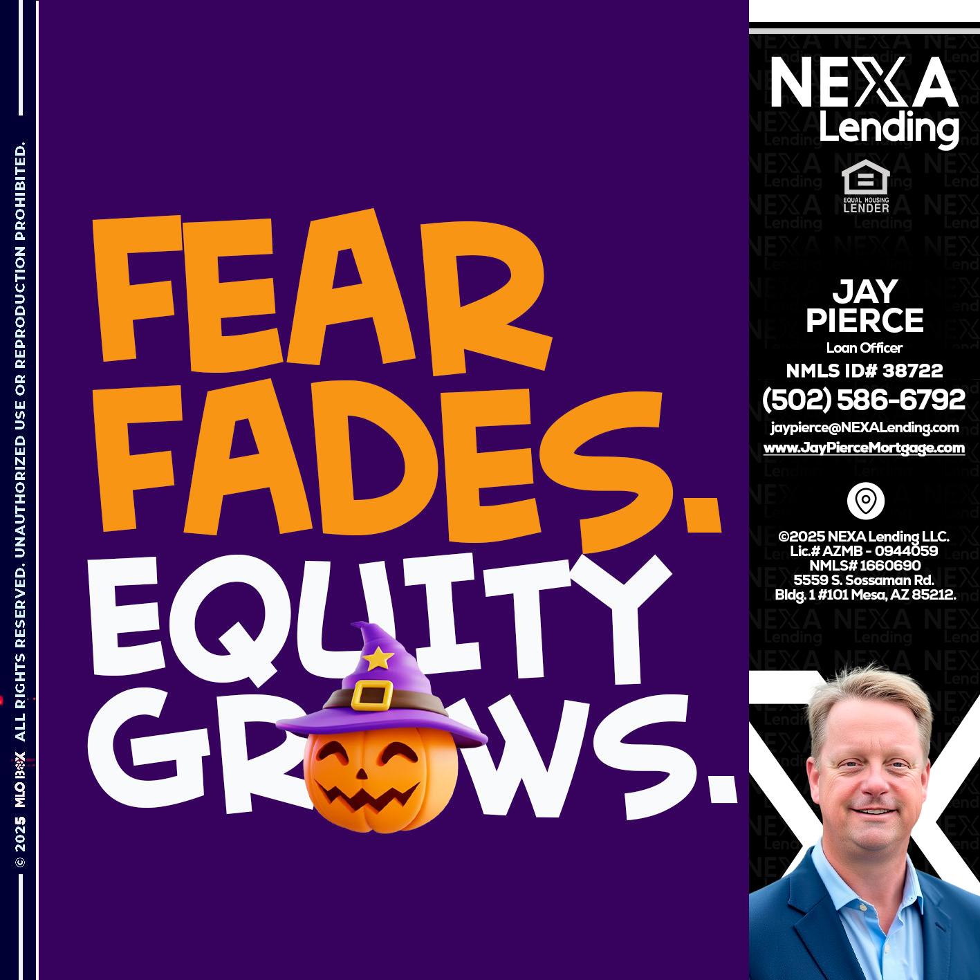 FEAR FADES - Jay Pierce -Mortgage Loan Officer