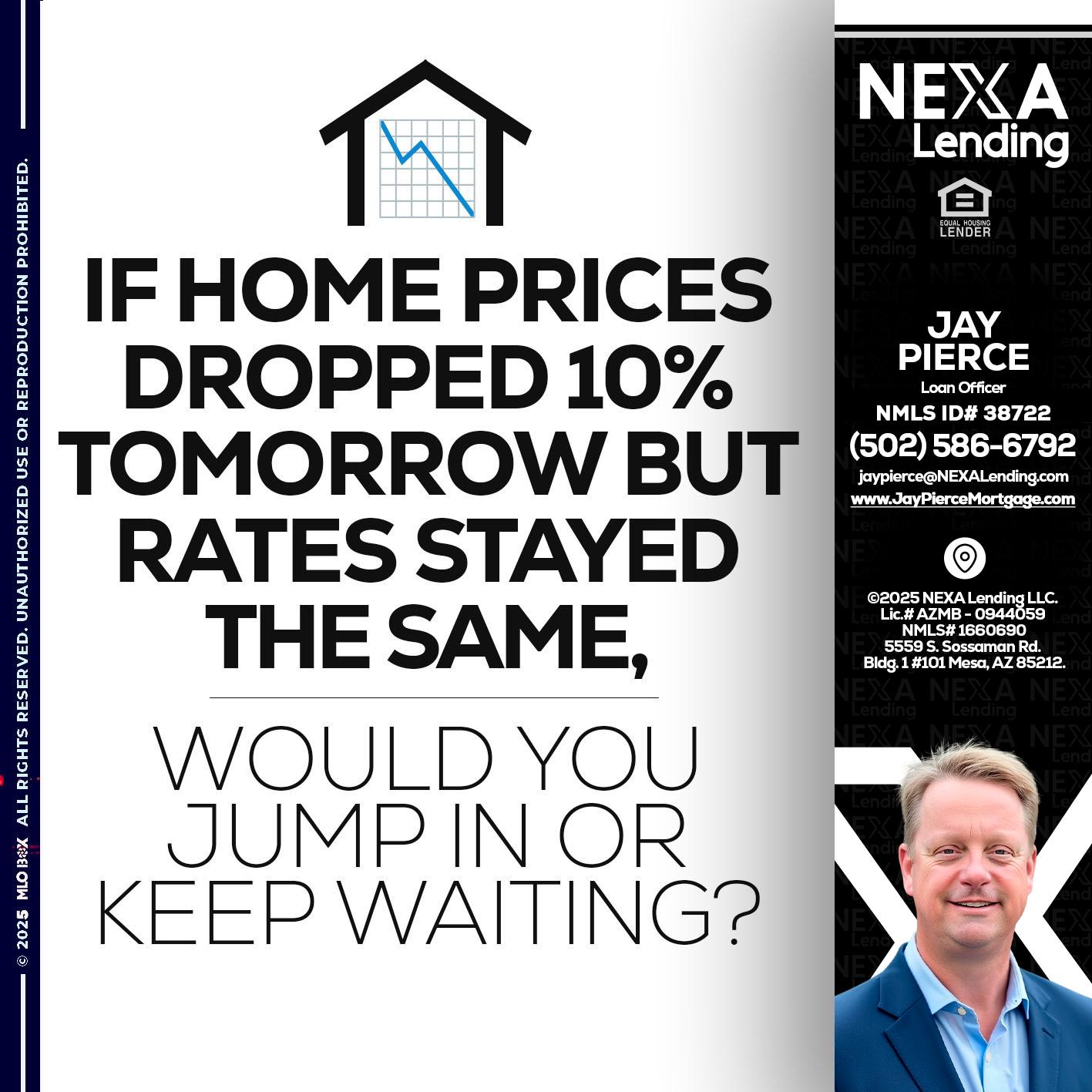 IF HOME PRICES - Jay Pierce -Mortgage Loan Officer