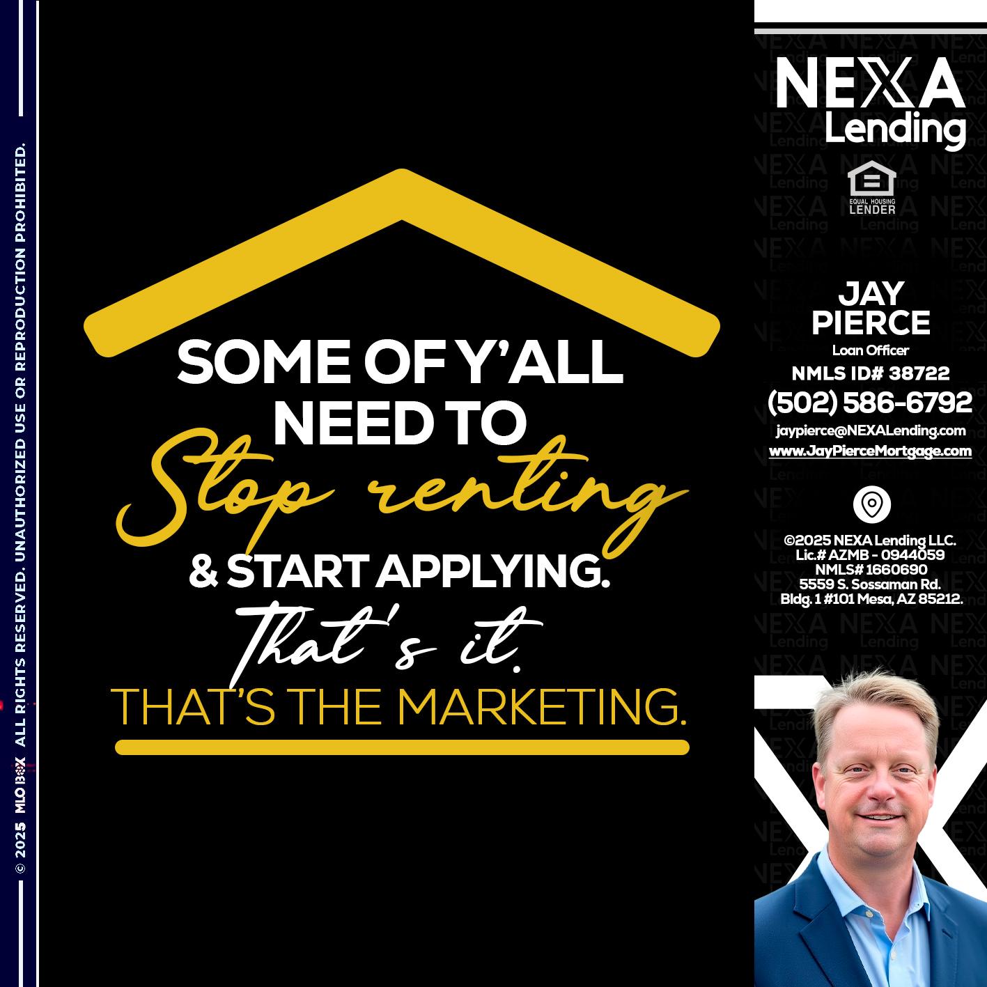 some of you - Jay Pierce -Mortgage Loan Officer