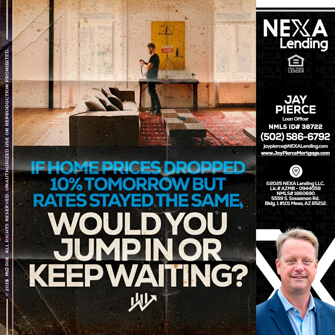 IF HOME PRICES - Jay Pierce -Mortgage Loan Officer