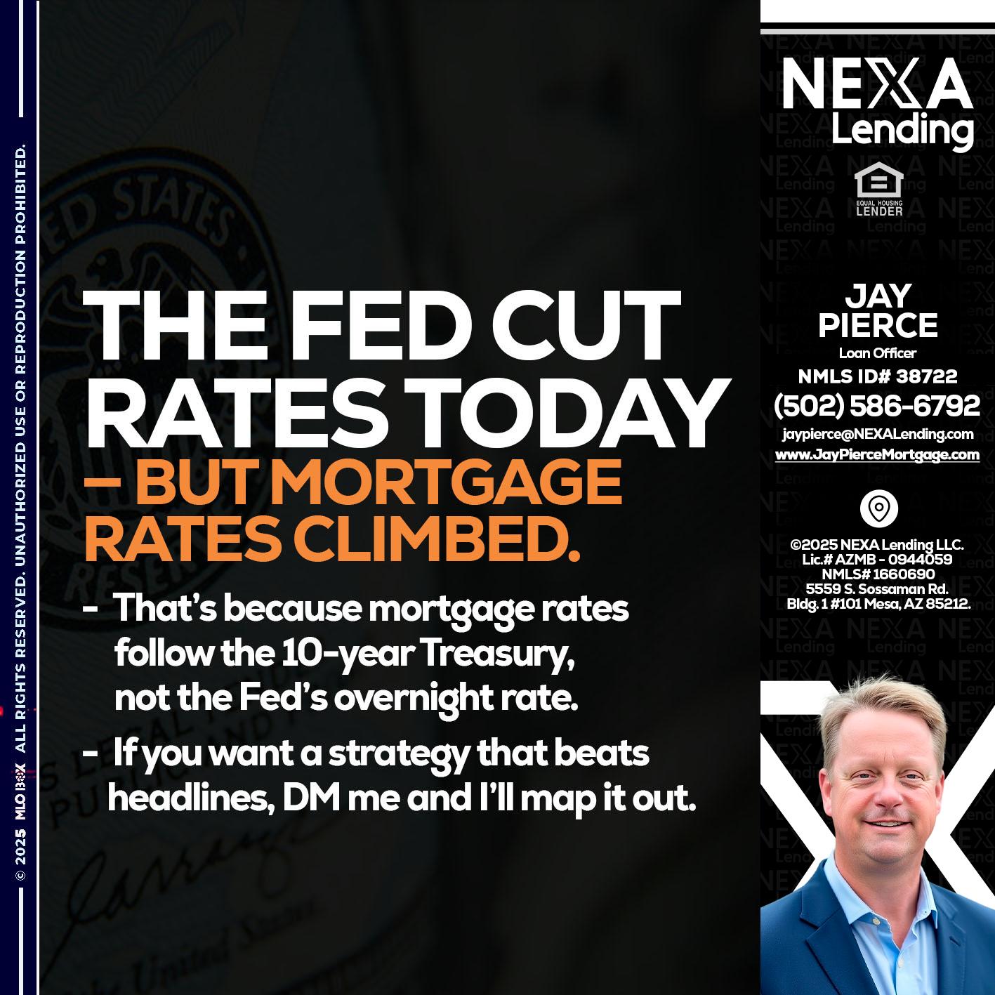 THE FED CUT - Jay Pierce -Mortgage Loan Officer
