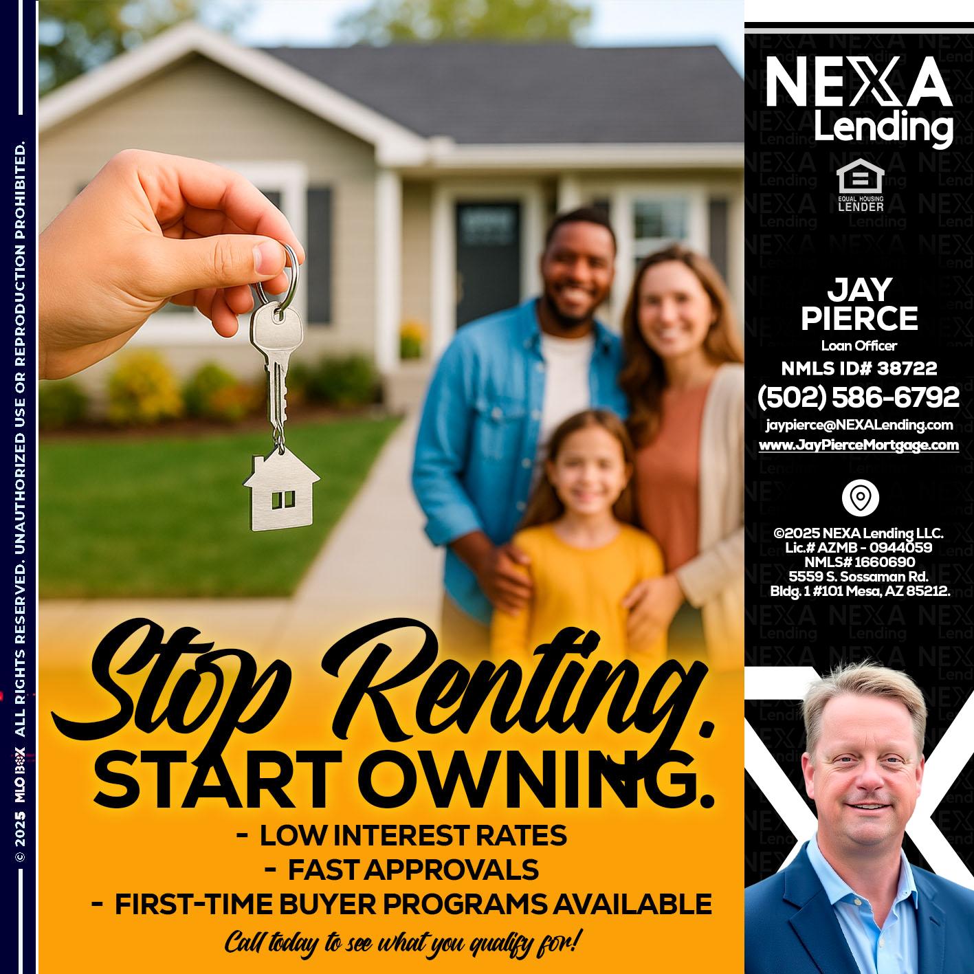 STOP RENTING - Jay Pierce -Mortgage Loan Officer