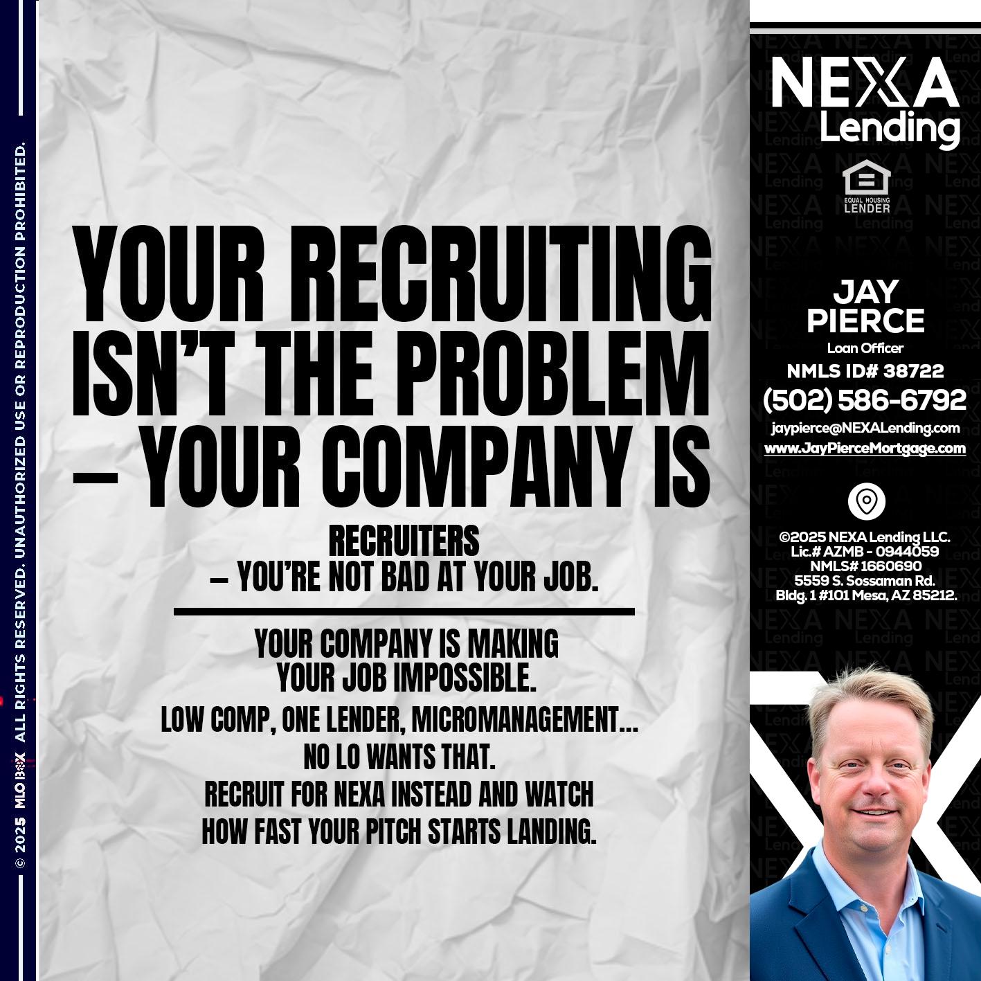 YOUR RECRUITING - Jay Pierce -Mortgage Loan Officer
