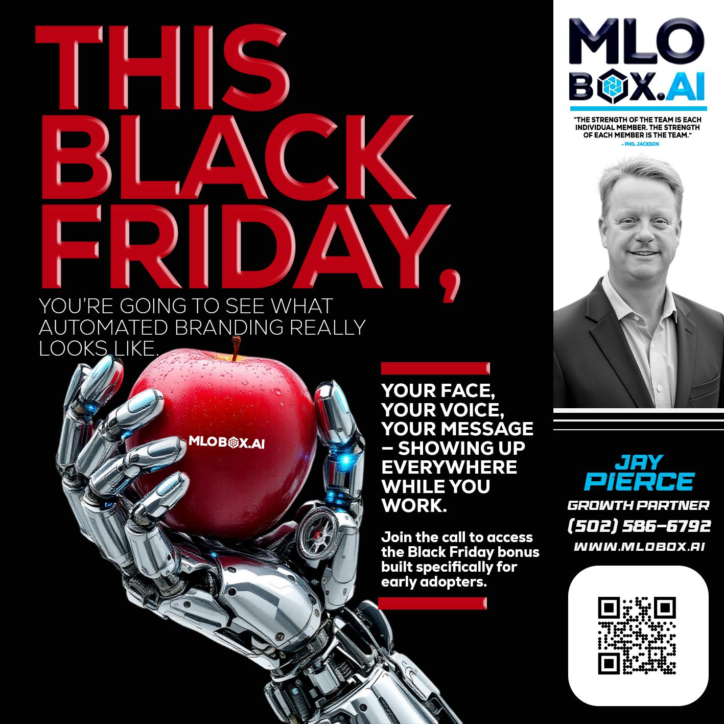 THIS BLACK FRIDAY - Jay Pierce -Mortgage Loan Officer