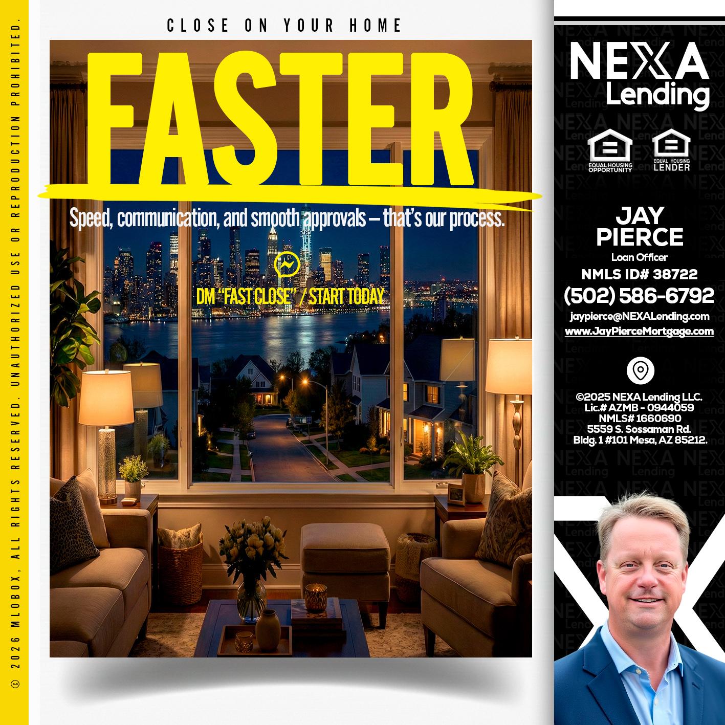 FASTER - Jay Pierce -Mortgage Loan Officer