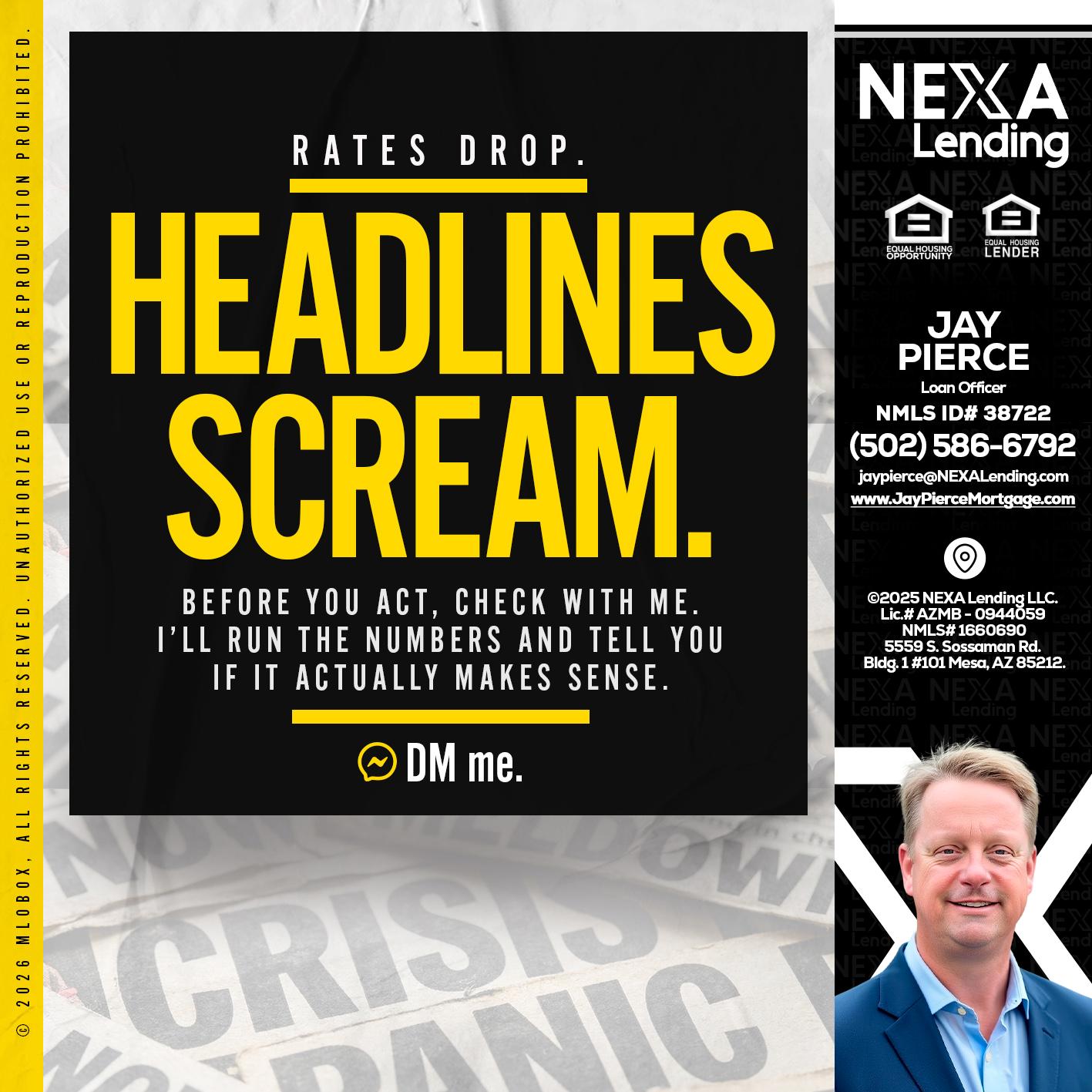 HEADLINES SCREAM - Jay Pierce -Mortgage Loan Officer
