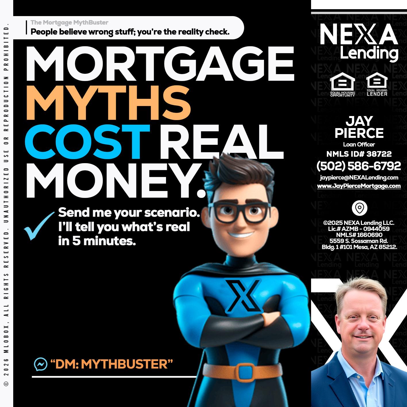 MORTGAGE MYTHS - Jay Pierce -Mortgage Loan Officer