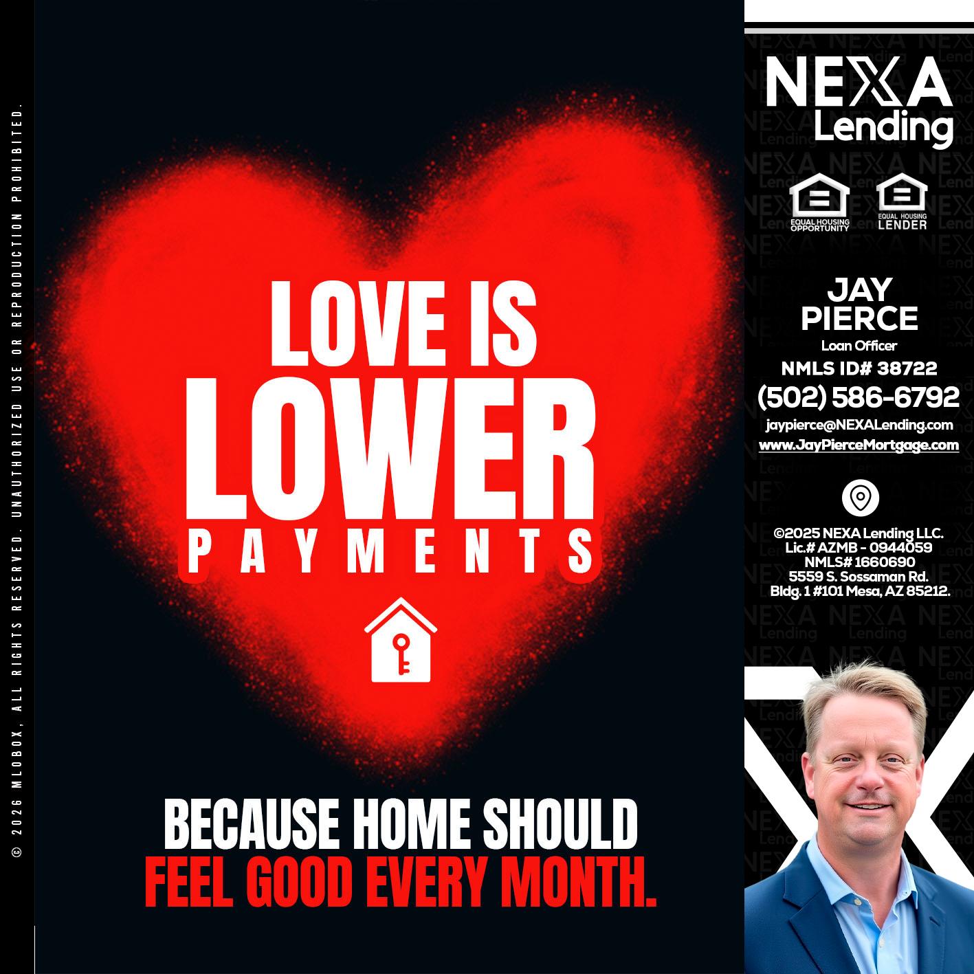 LOVE IS LOWER - Jay Pierce -Mortgage Loan Officer