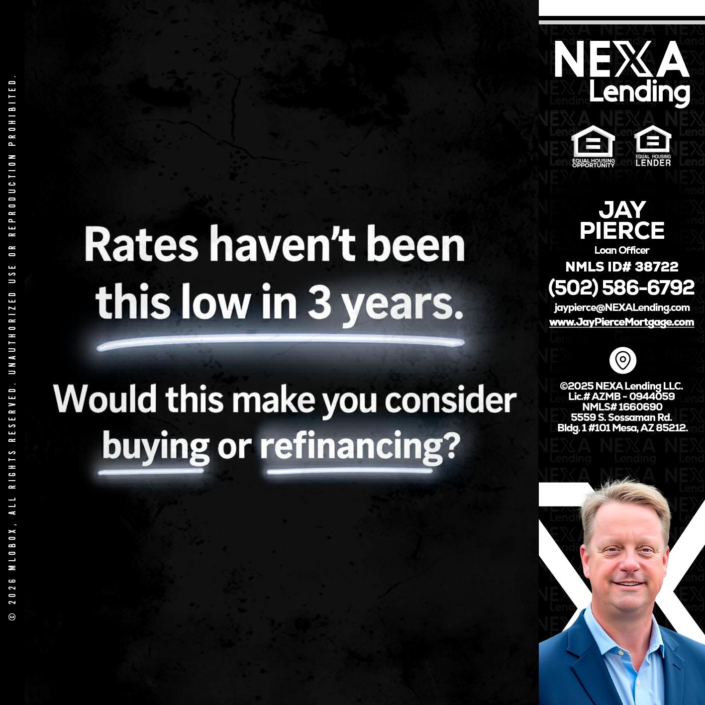 RATES HAVEN'T - Jay Pierce -Mortgage Loan Officer