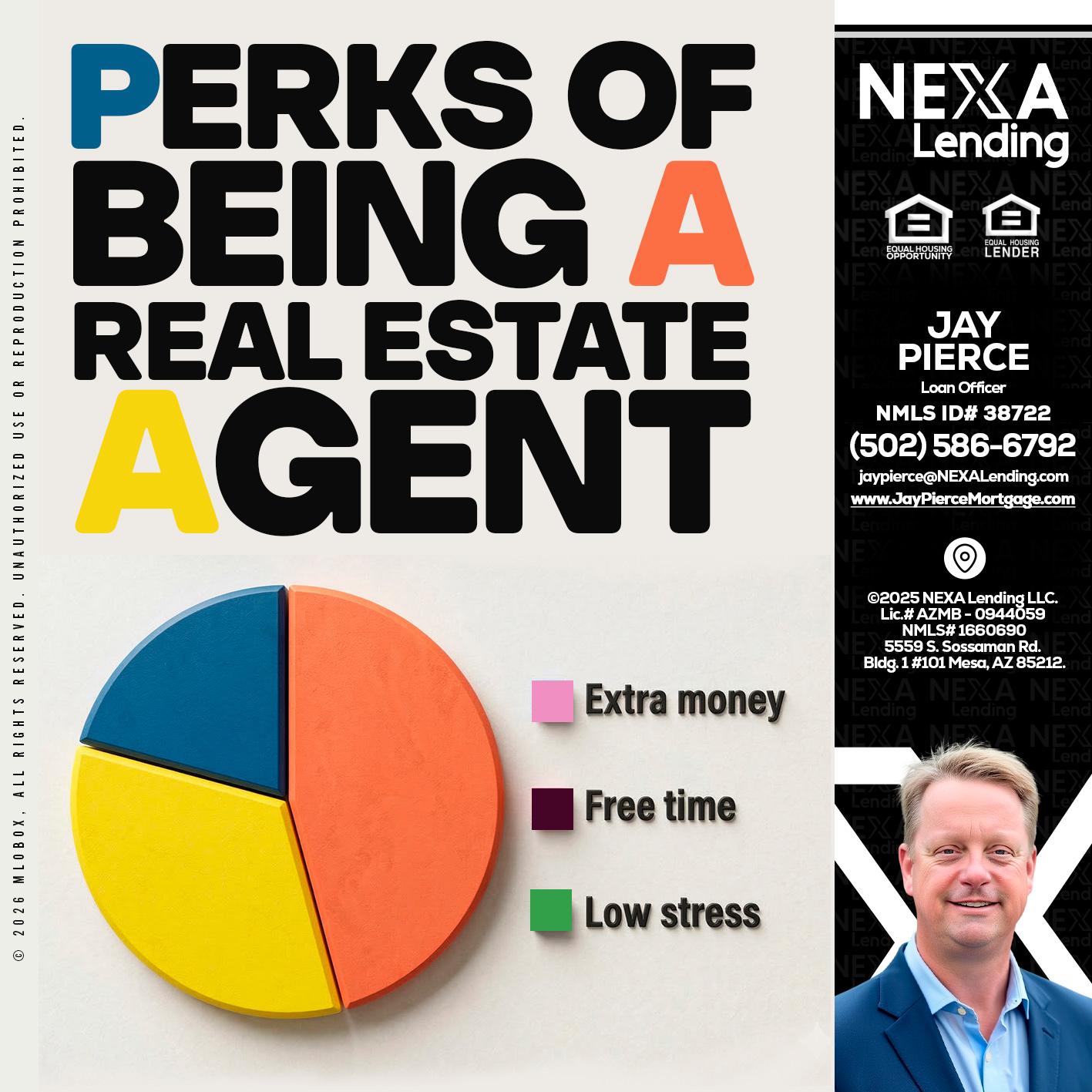 PERKS OF BEING - Jay Pierce -Mortgage Loan Officer