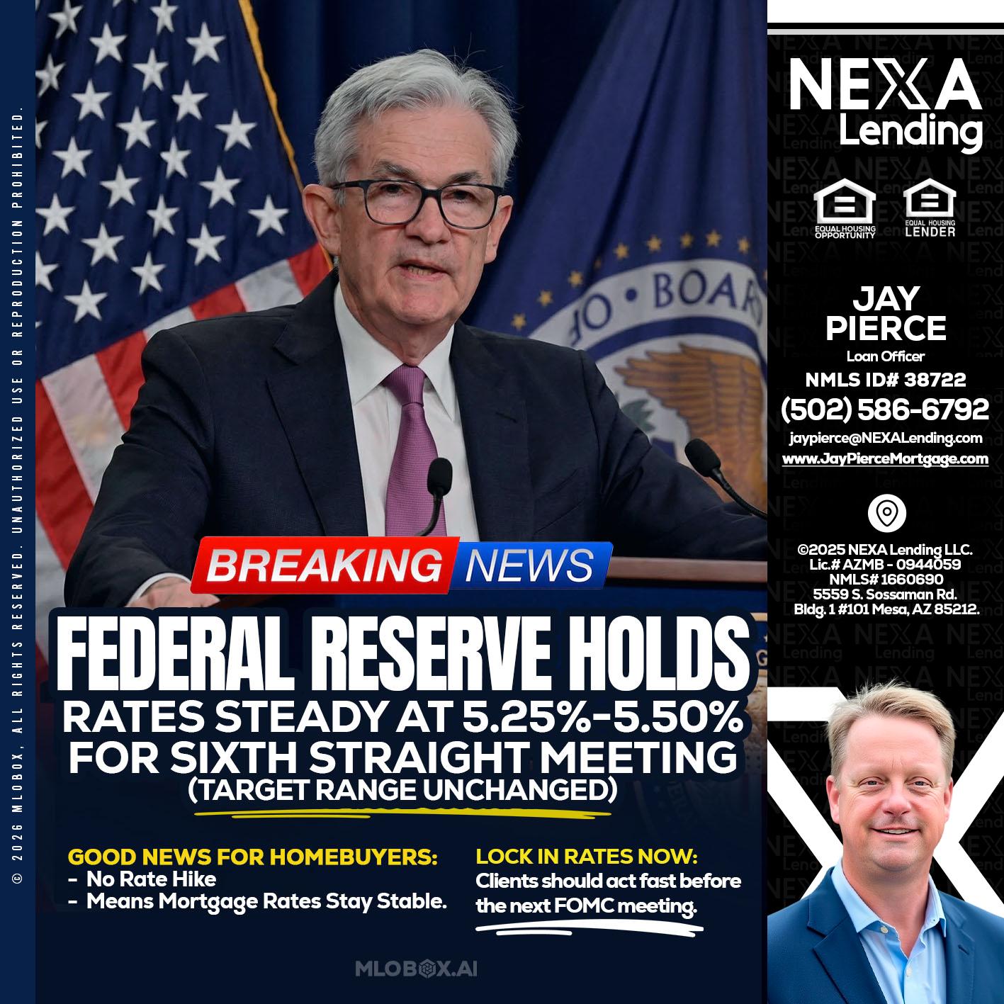 federal reserve - Jay Pierce -Mortgage Loan Officer