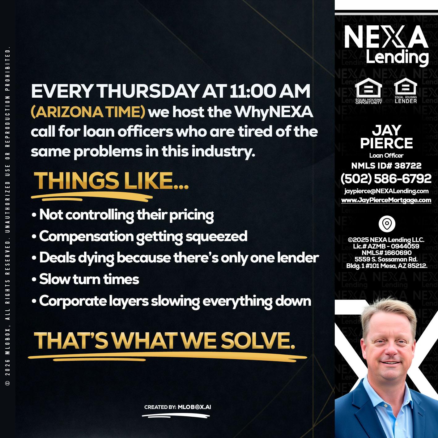 every Thursday - Jay Pierce -Mortgage Loan Officer