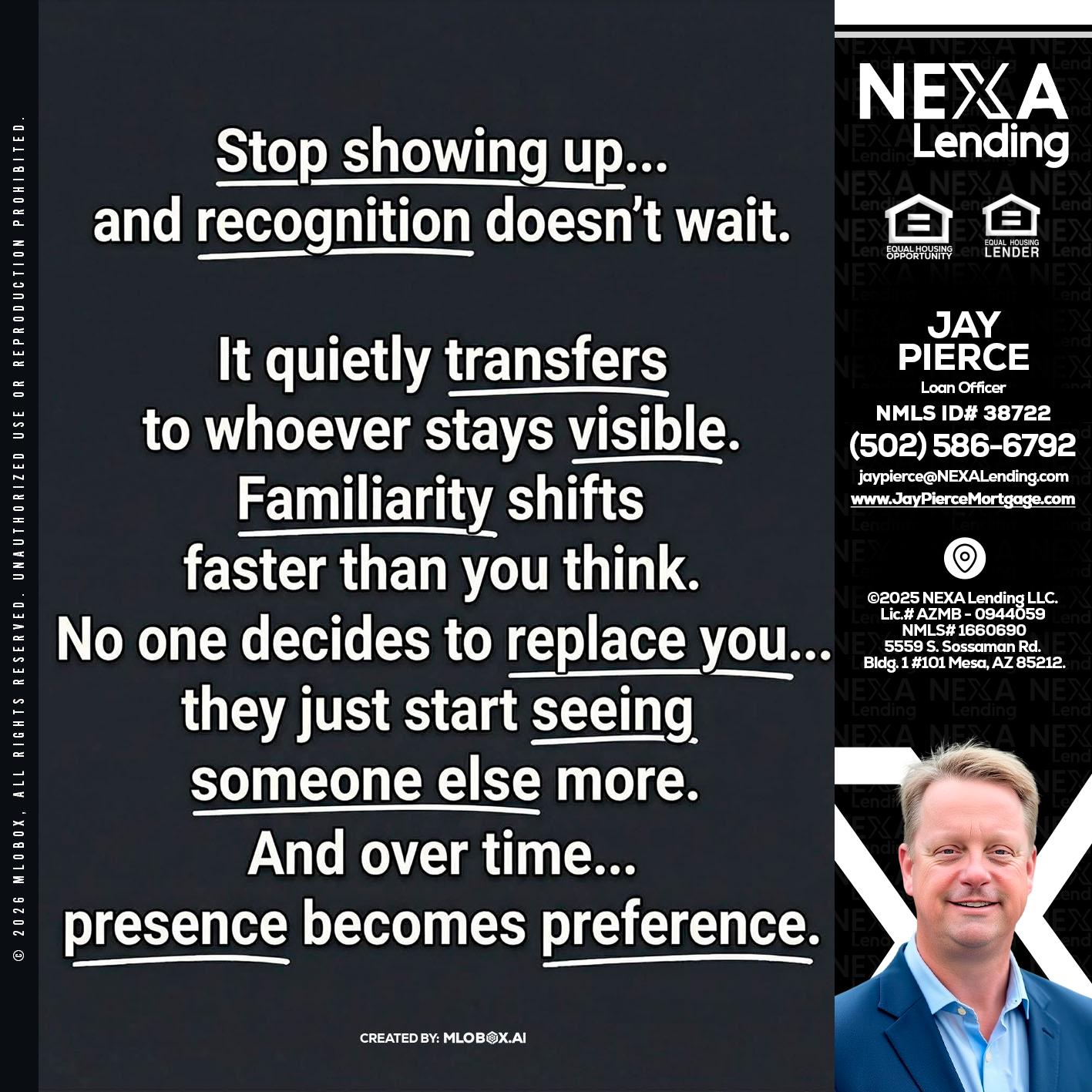 STOP SHOWING - Jay Pierce -Mortgage Loan Officer