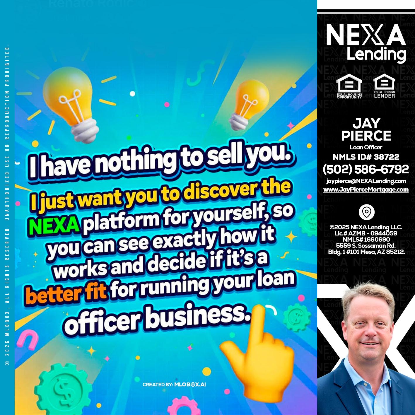 I HAVE NOTHING - Jay Pierce -Mortgage Loan Officer