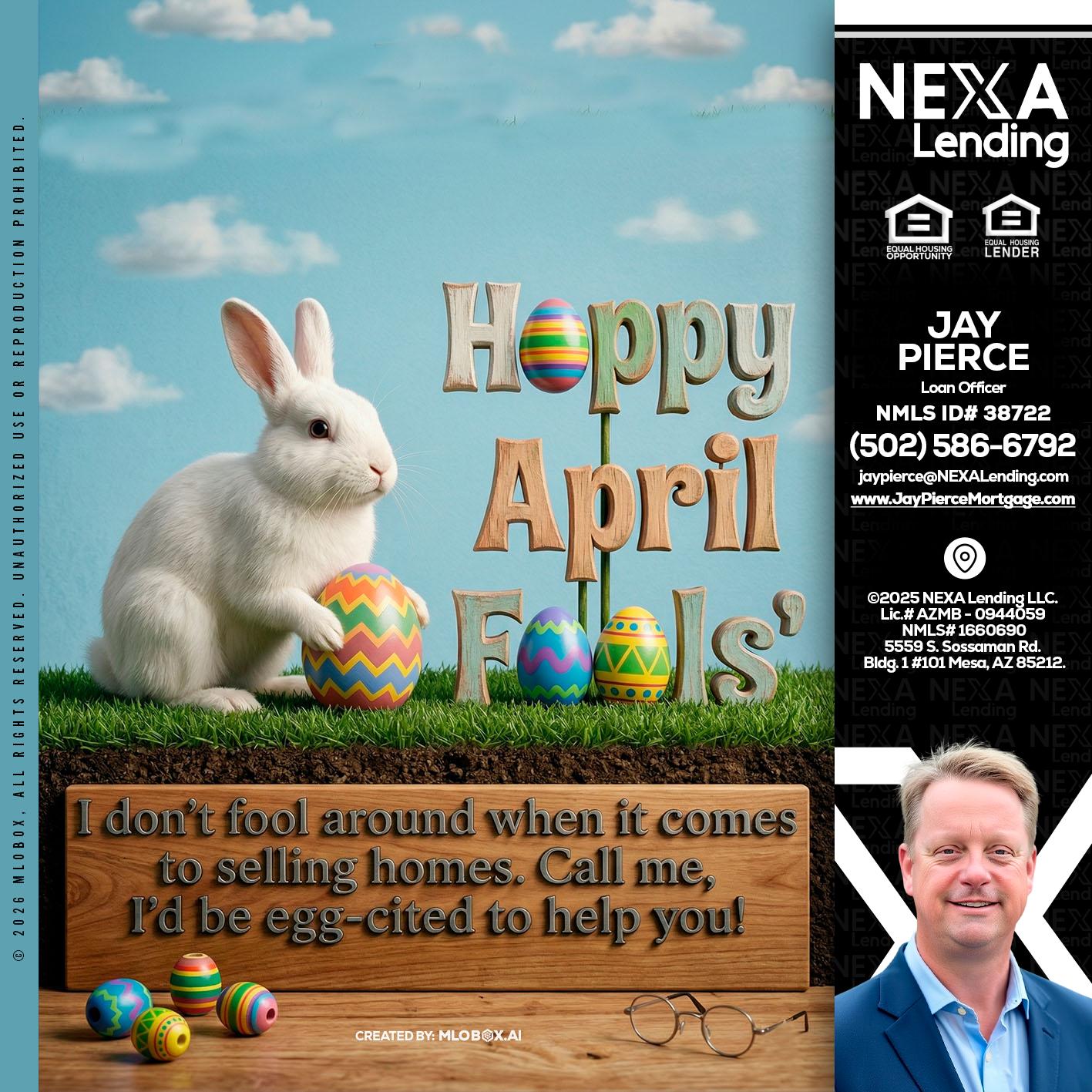 happy april fools - Jay Pierce -Mortgage Loan Officer