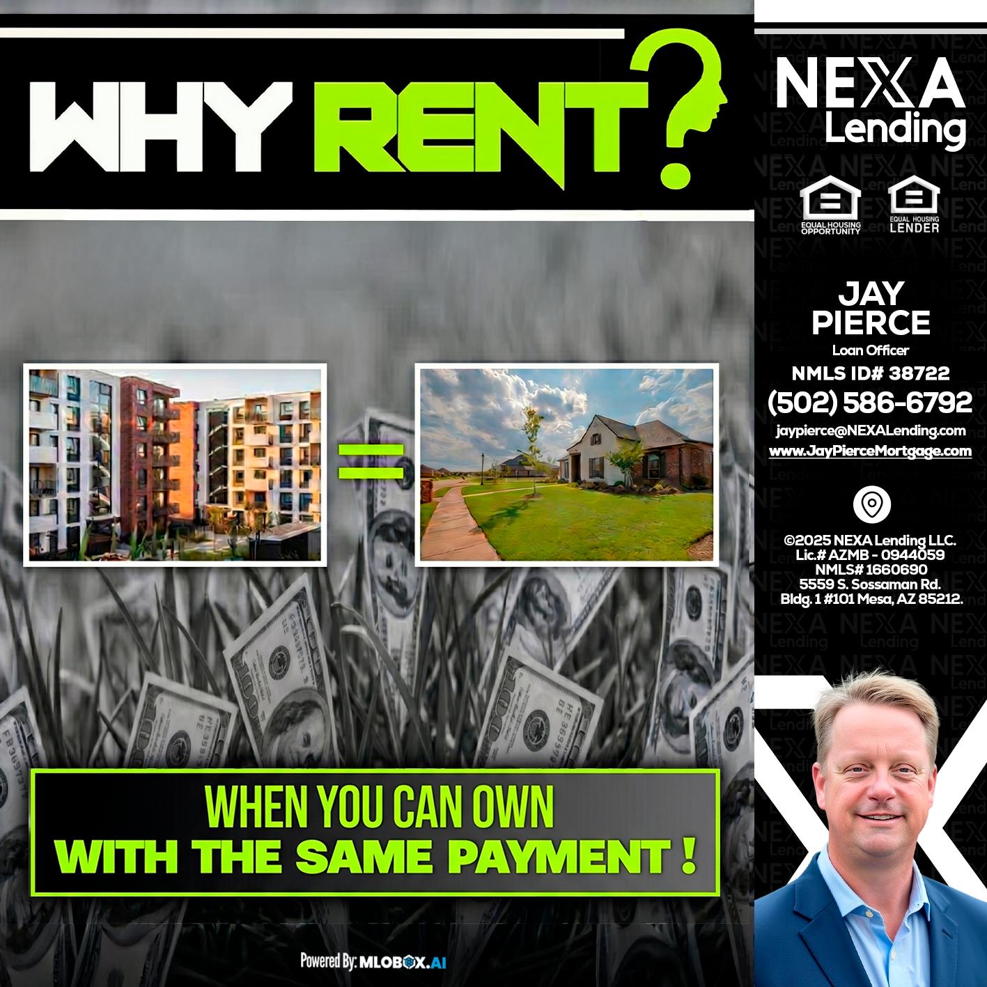 WHY RENT? - Jay Pierce -Mortgage Loan Officer
