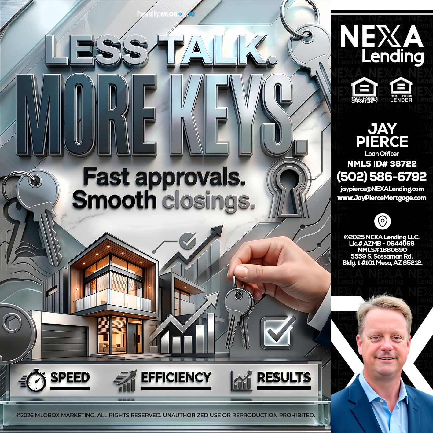 LESS TALK, MORE KEYS! - Jay Pierce -Mortgage Loan Officer