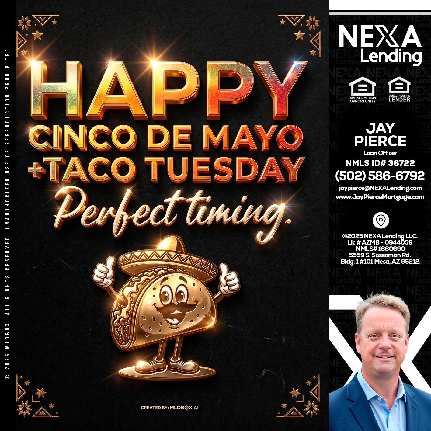 happy 5 de mayo - Jay Pierce -Mortgage Loan Officer