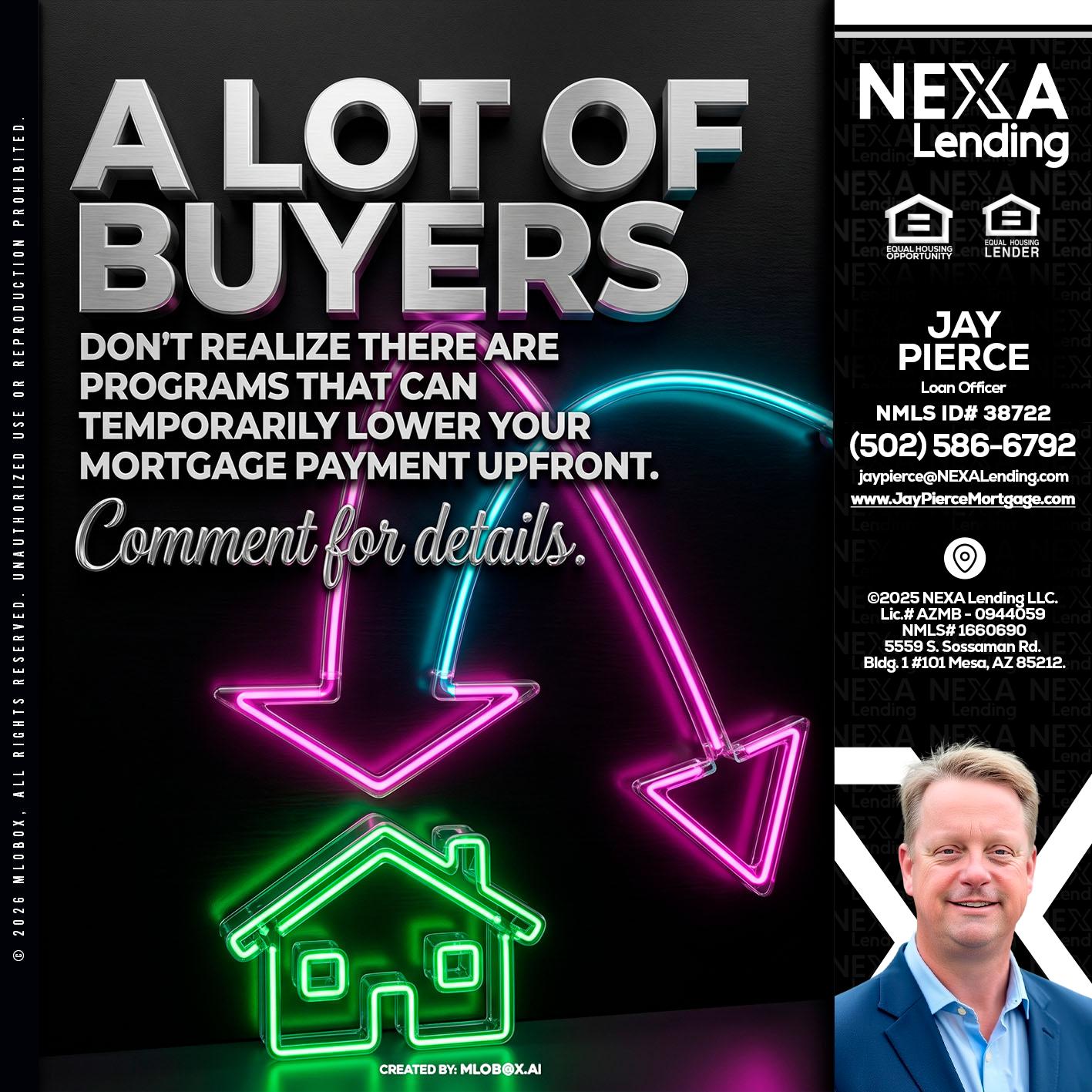 A LOT OF BUYERS - Jay Pierce -Mortgage Loan Officer