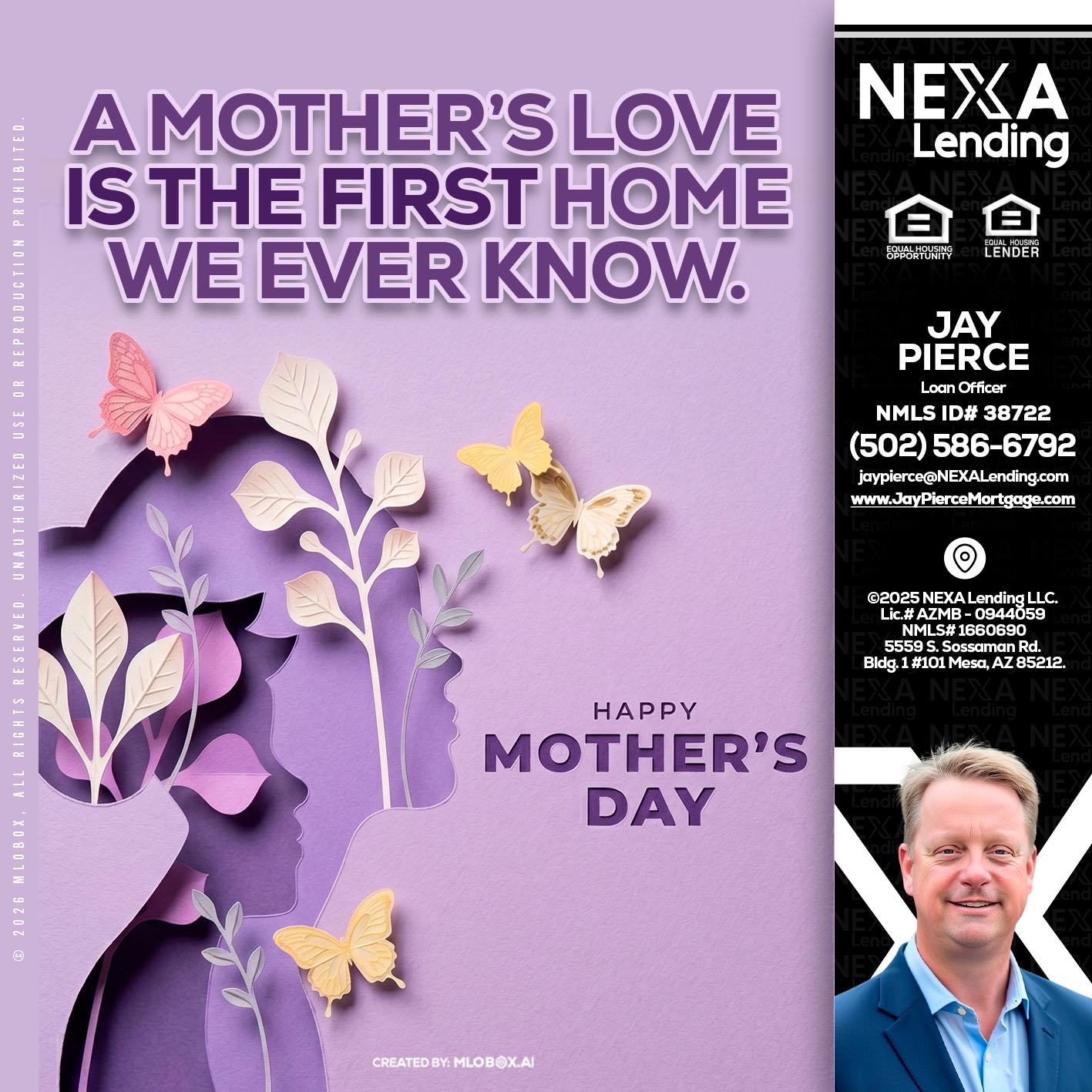 MOTHERS DAY - Jay Pierce -Mortgage Loan Officer
