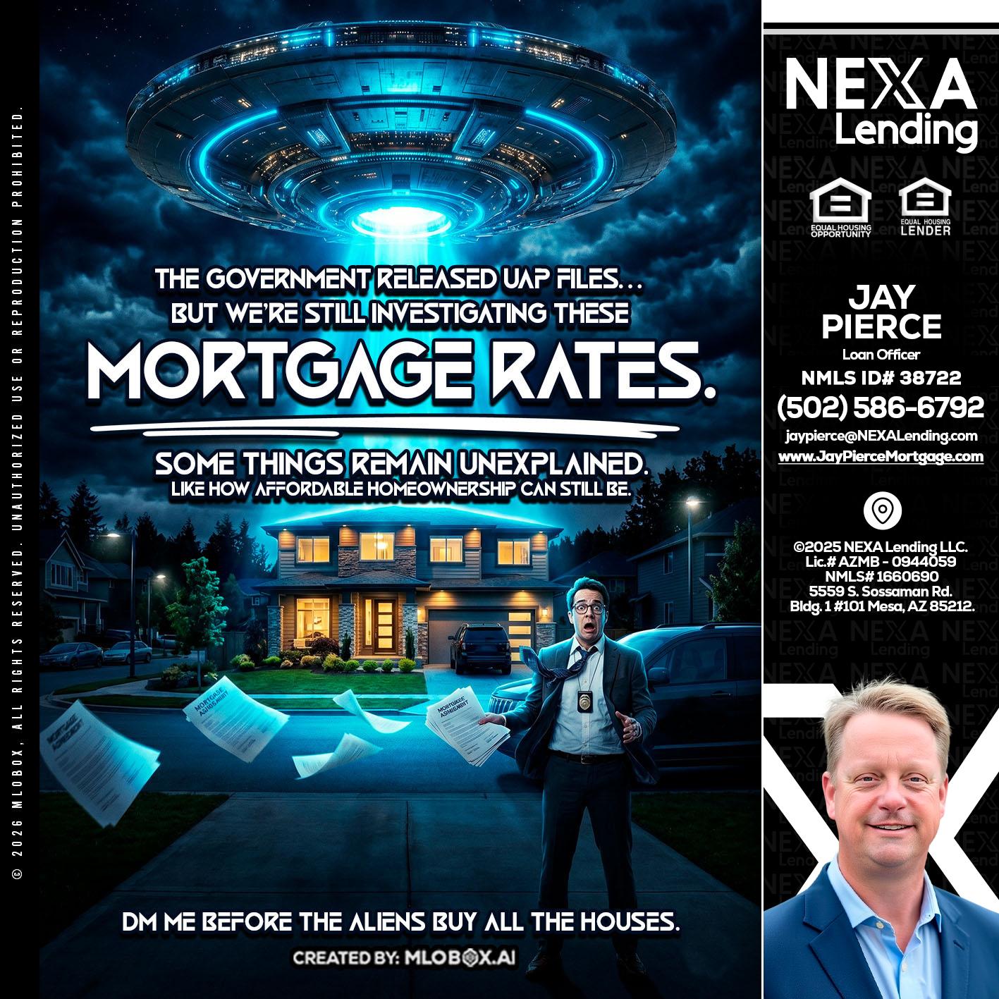 MORTGAGE RATES - Jay Pierce -Mortgage Loan Officer