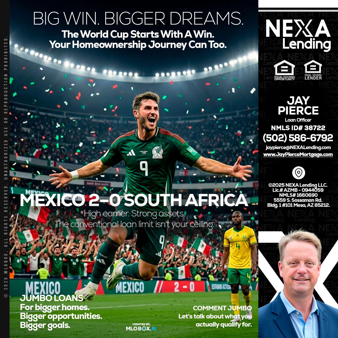 MEXICO 2-0 SOUTH AFRICA - Jay Pierce -Mortgage Loan Officer