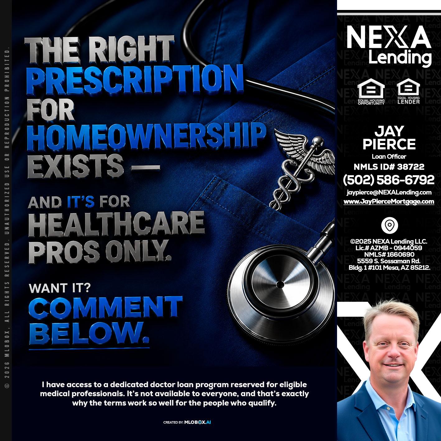 THE RIGHT PRESCRIPTION - Jay Pierce -Mortgage Loan Officer