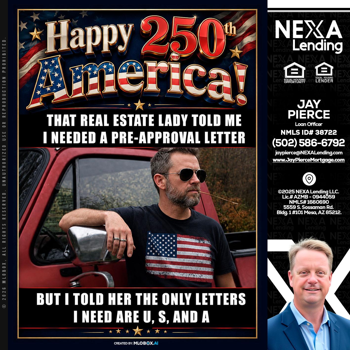 HAPPY 250 TH - Jay Pierce -Mortgage Loan Officer