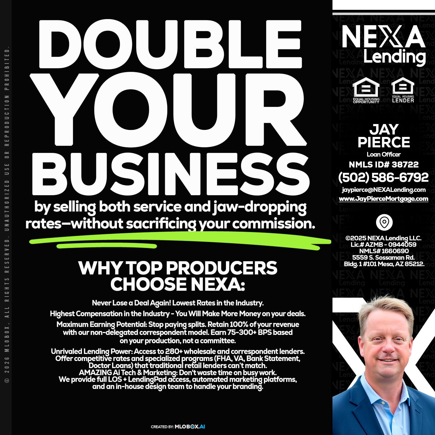 DOUBLE YOUR BUSINESS - Jay Pierce -Mortgage Loan Officer